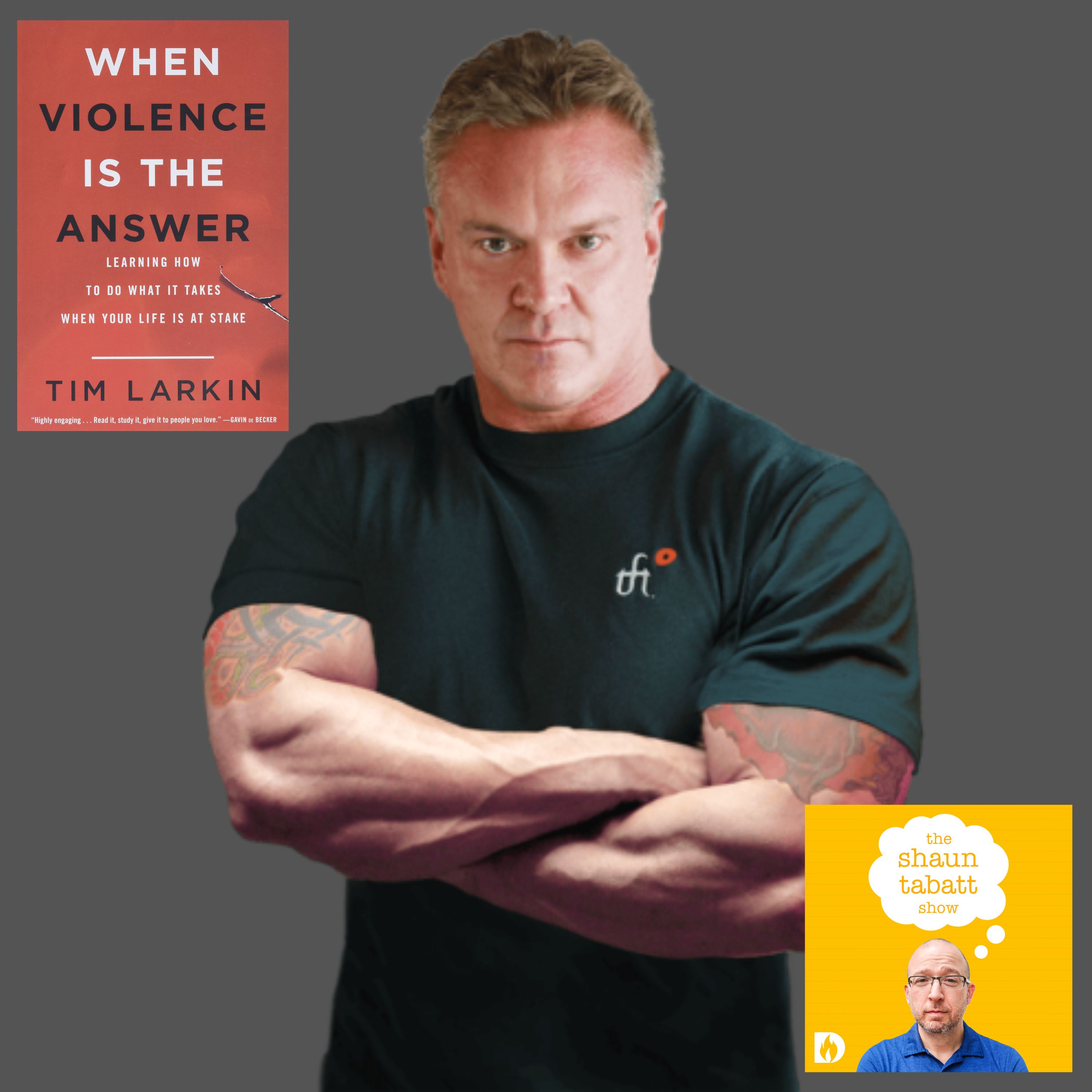 838: Tim Larkin - Learn How to Do What It Takes When Your Life Is at Stake