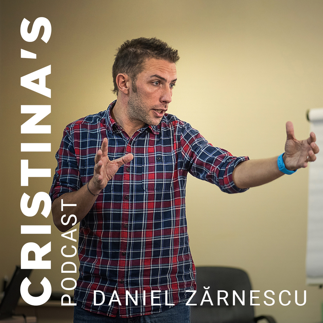 Daniel Zărnescu x Cristina Chipurici | Cristina's Podcast