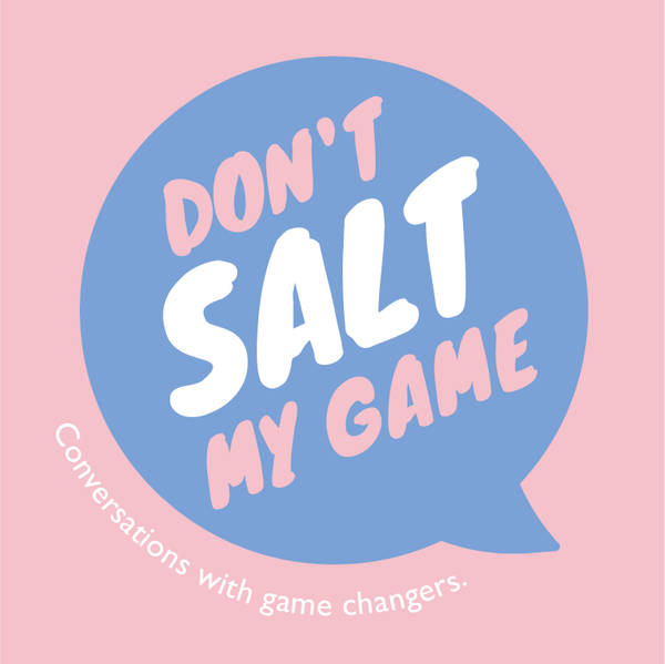 Don\'t Salt My Game | With Laura Thomas, PhD