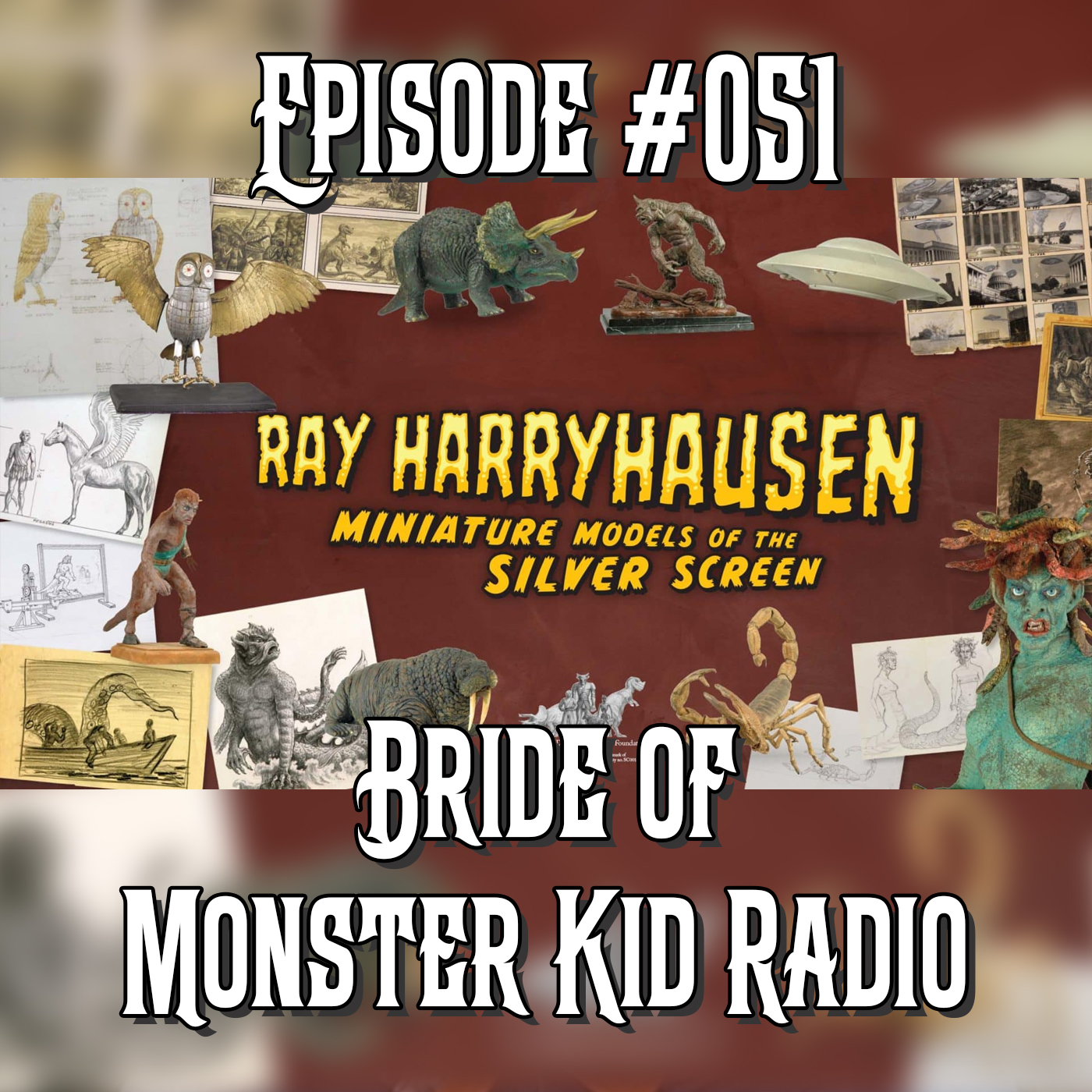Bride of Monster Kid Radio #051 - Harryhausen is HERE