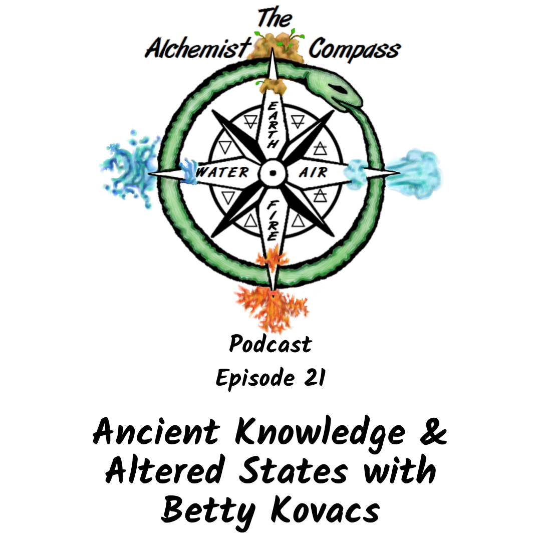 Ancient Knowledge & Altered States with Betty Kovacs