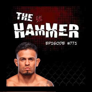 The Hammer MMA Radio - Episode 771 The Hammer MMA Radio - Episode 771