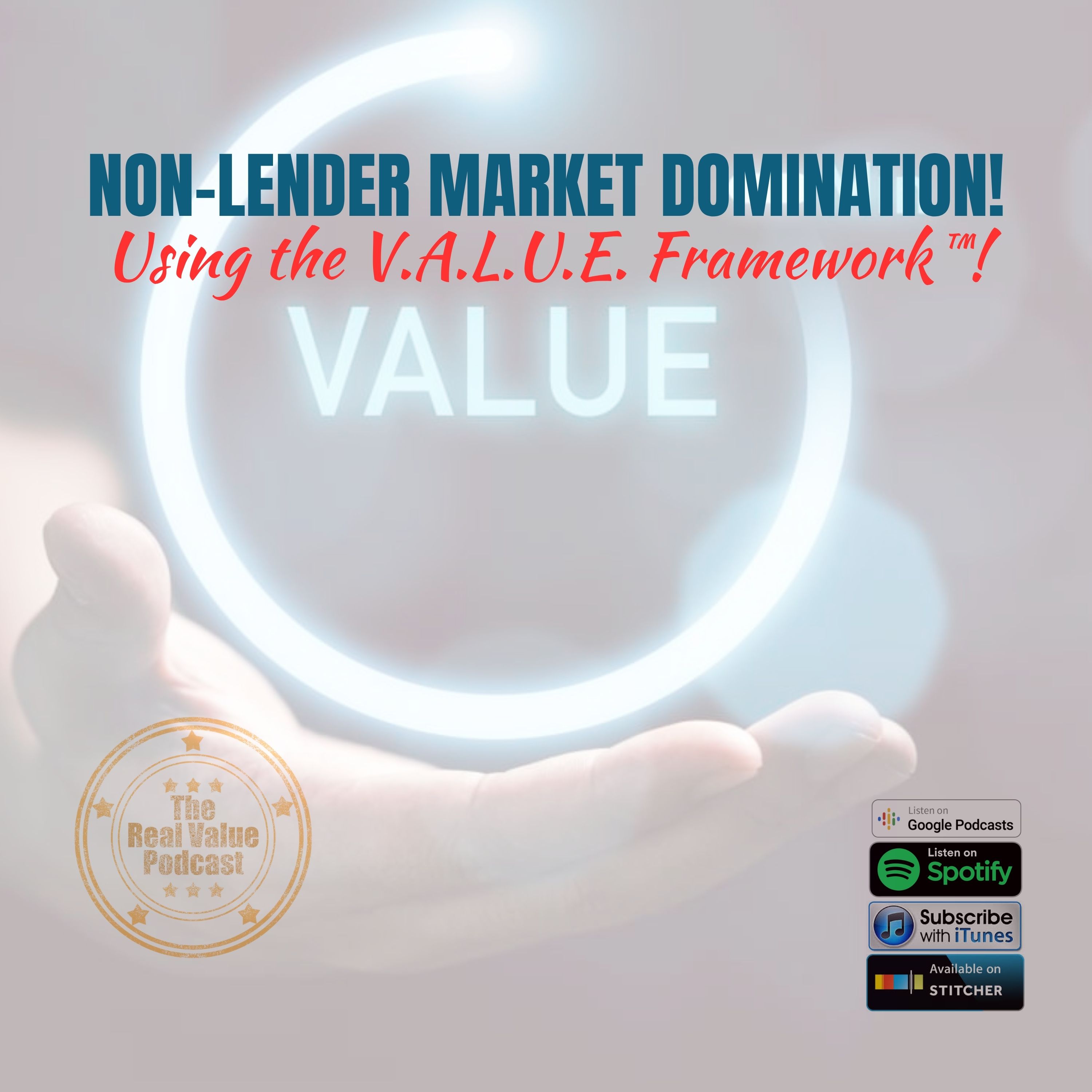 Non-Lender Market Domination with V.A.L.U.E.