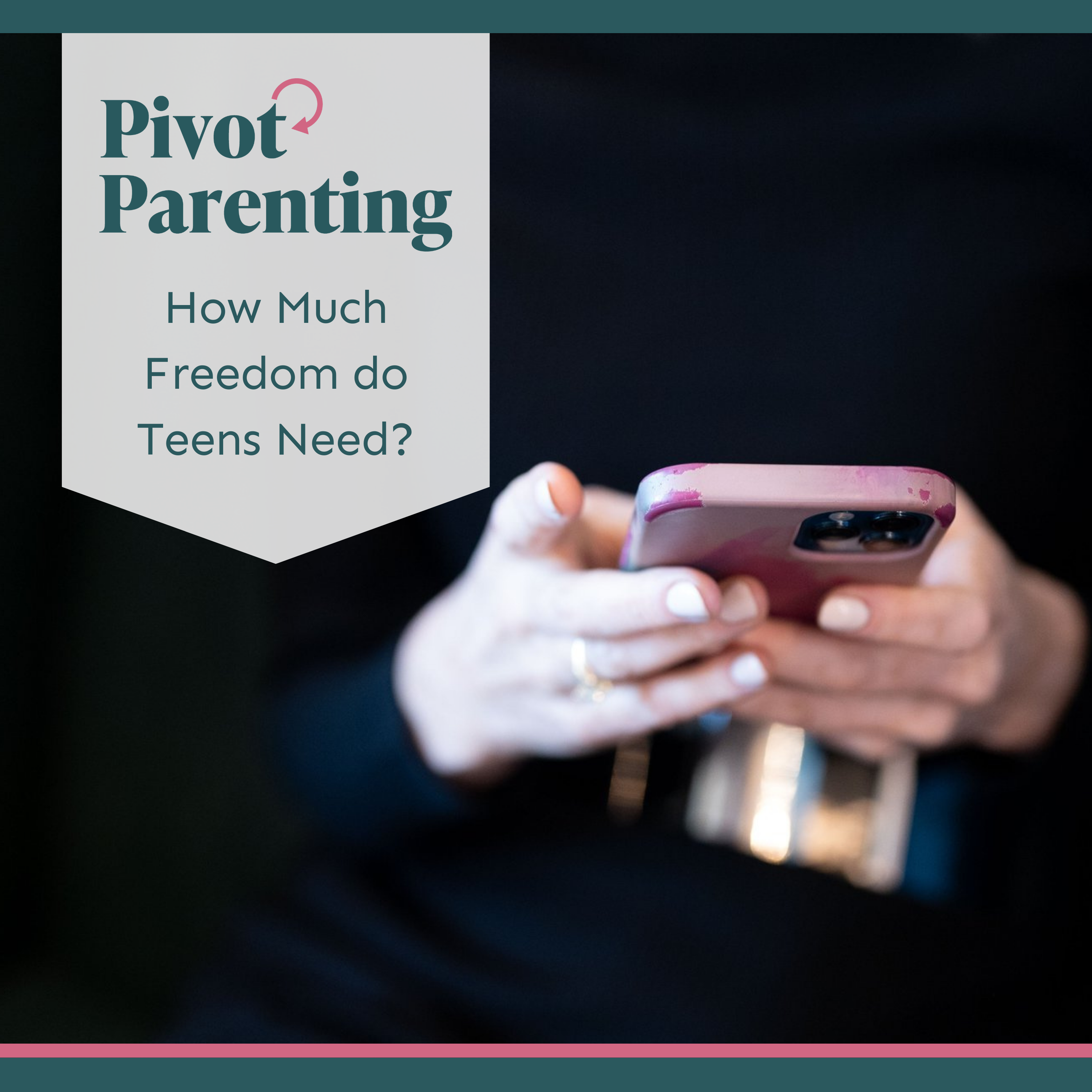 Pivot Parenting: Expert Tips for Navigating Teen and Tween Challenges