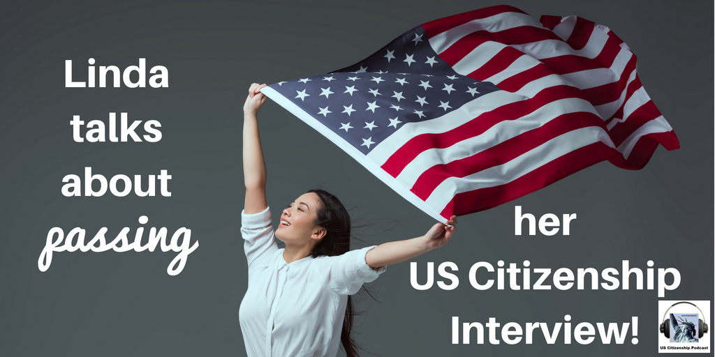 Linda Chen talks about PASSING her US Citizenship Interview