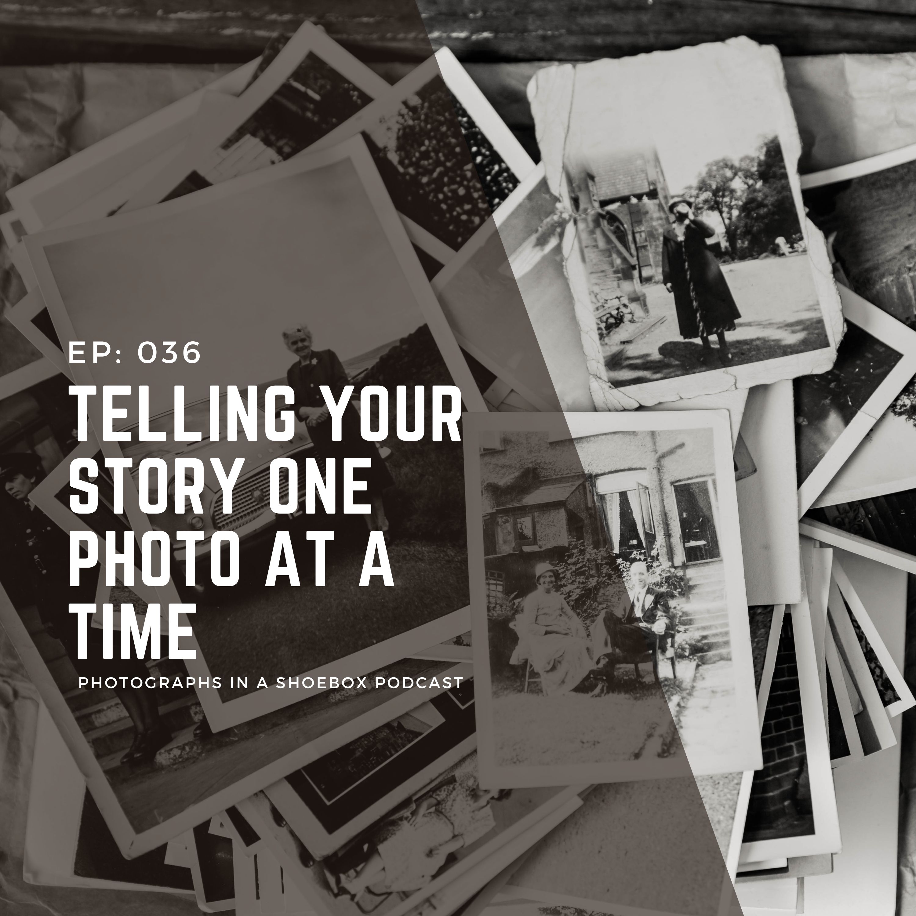 Ep 036 Telling Your Story One Photo at a Time