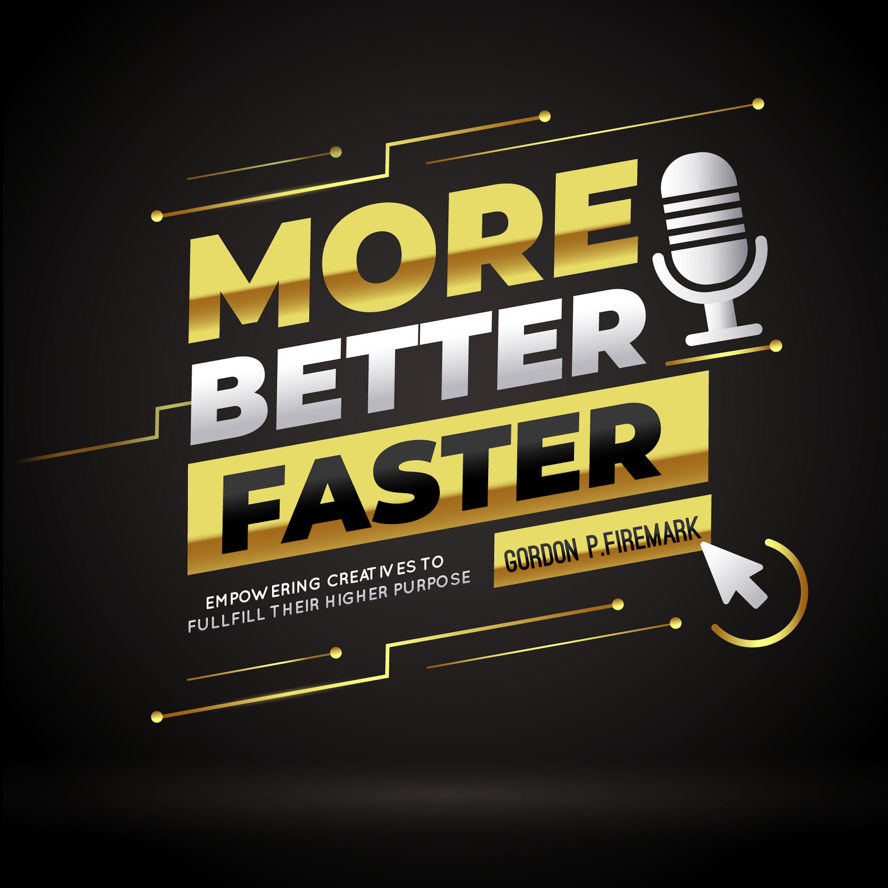 More. Better. Faster.  Success Strategies for Creative Professionals