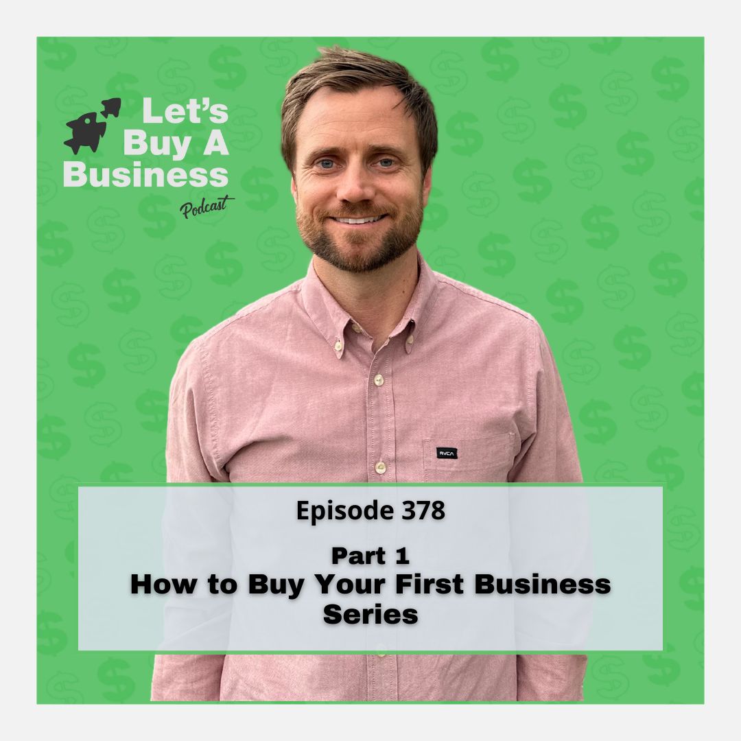 Part 1 - How to Buy Your First Business Series
