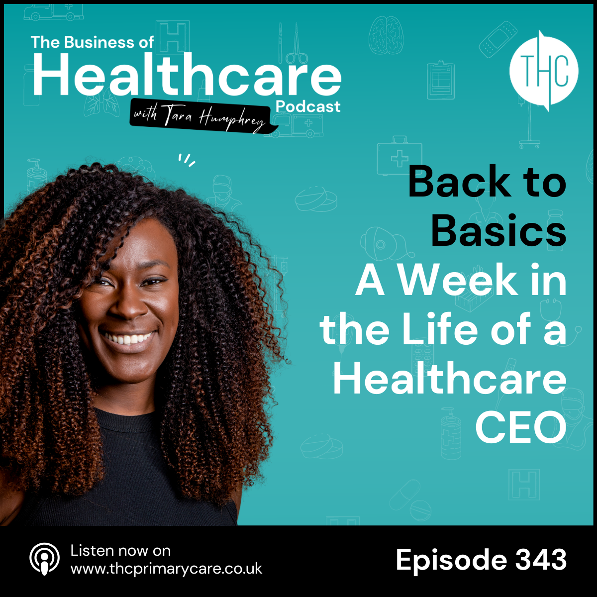 #343 Back to Basics: A Week in the Life of a Healthcare CEO