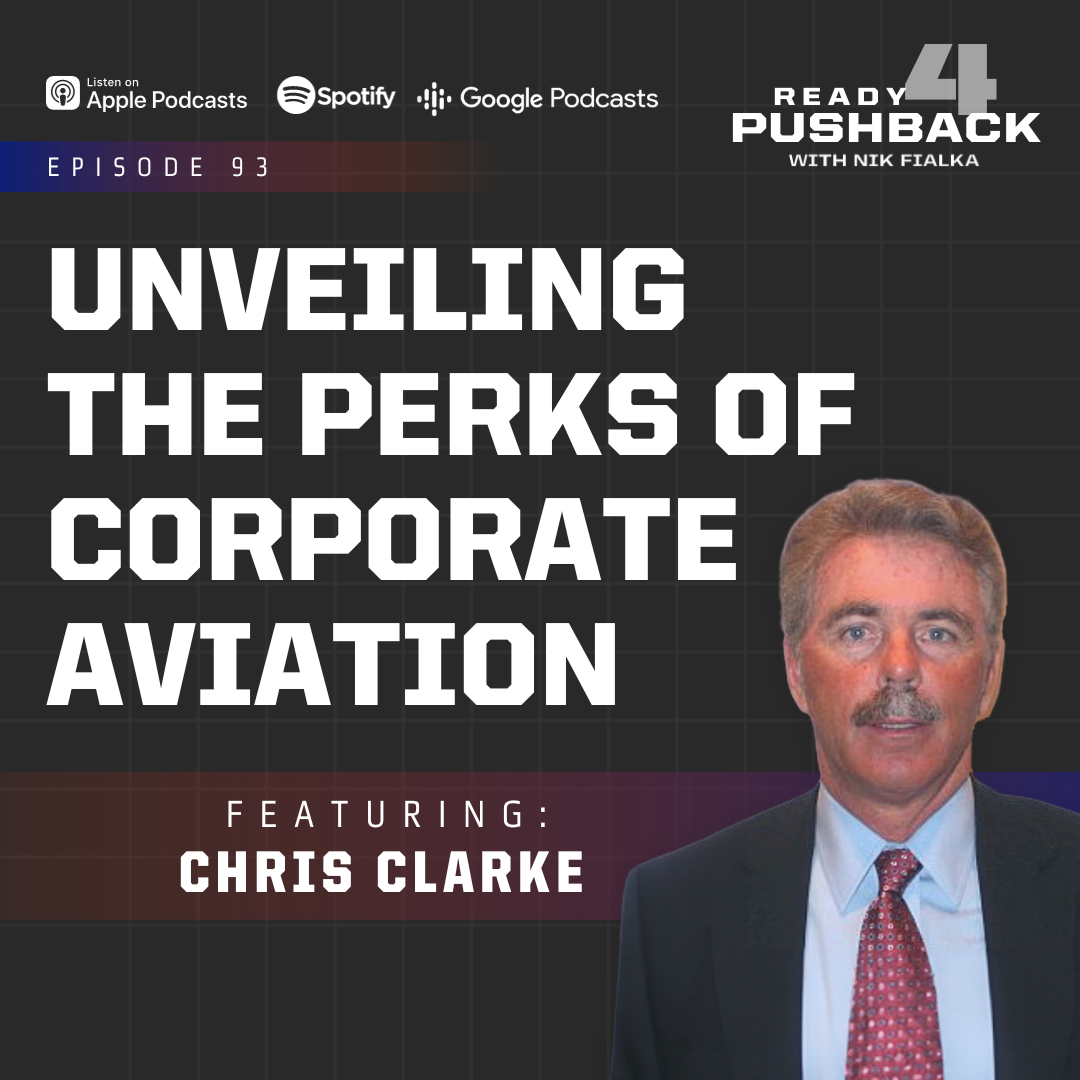 Ep93: Unveiling the Perks of Corporate Aviation with Chris Clarke