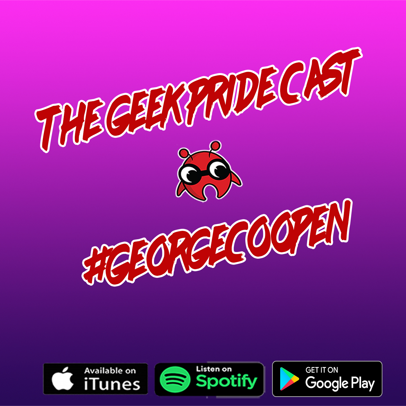 The Geek Pride Cast #GeorgeCoopen