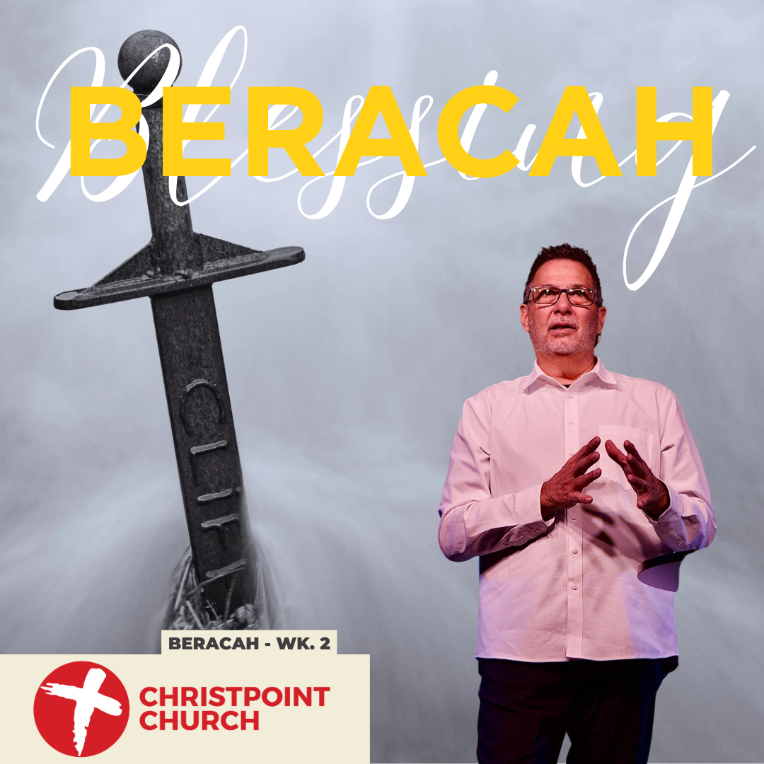 Beracah Wk. 2 Through Clarity | Christpoint Church | Steve Qualls