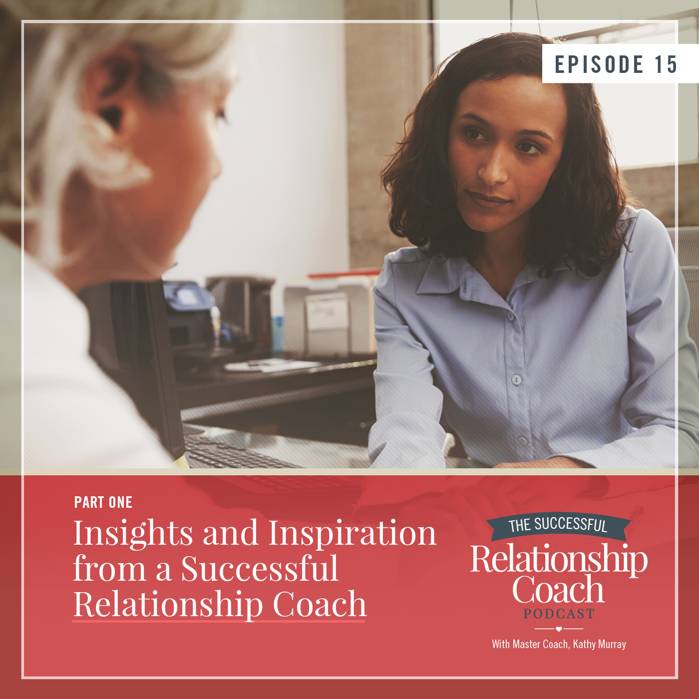 Insights and Inspiration from a Successful Relationship Coach Part 1
