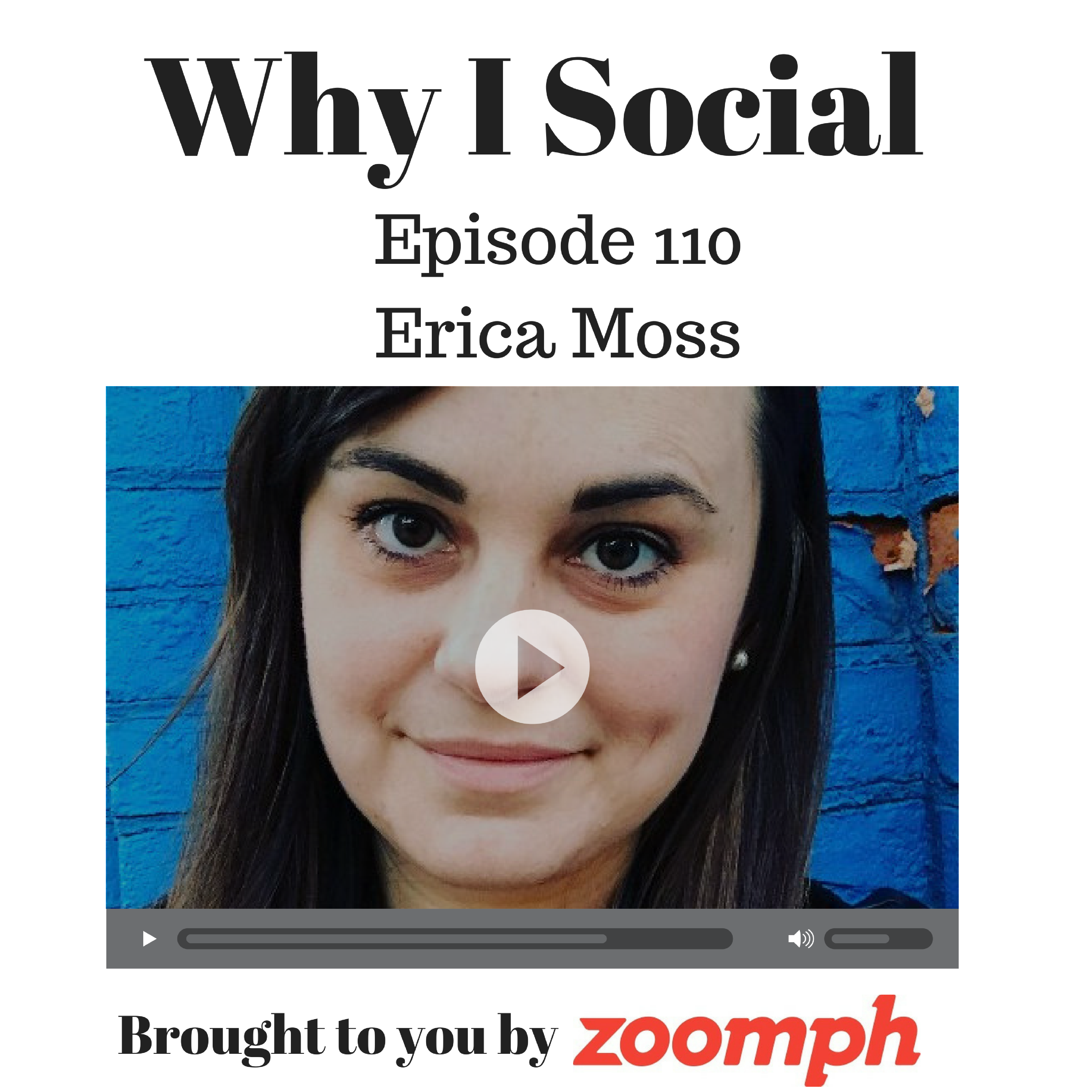 Episode 110 - Erica Moss (@ericajmoss)