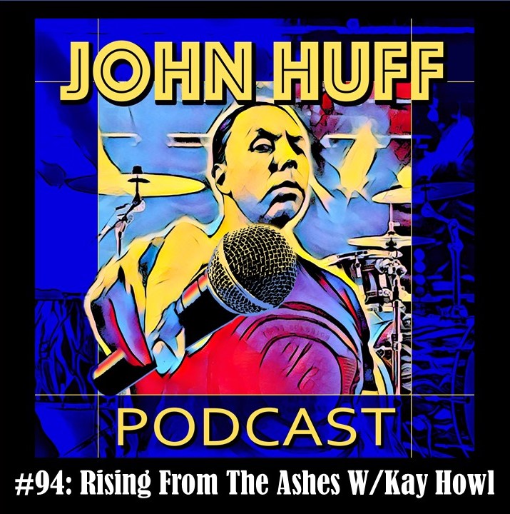 Episode #94: Rising From The Ashes With Kay Howl
