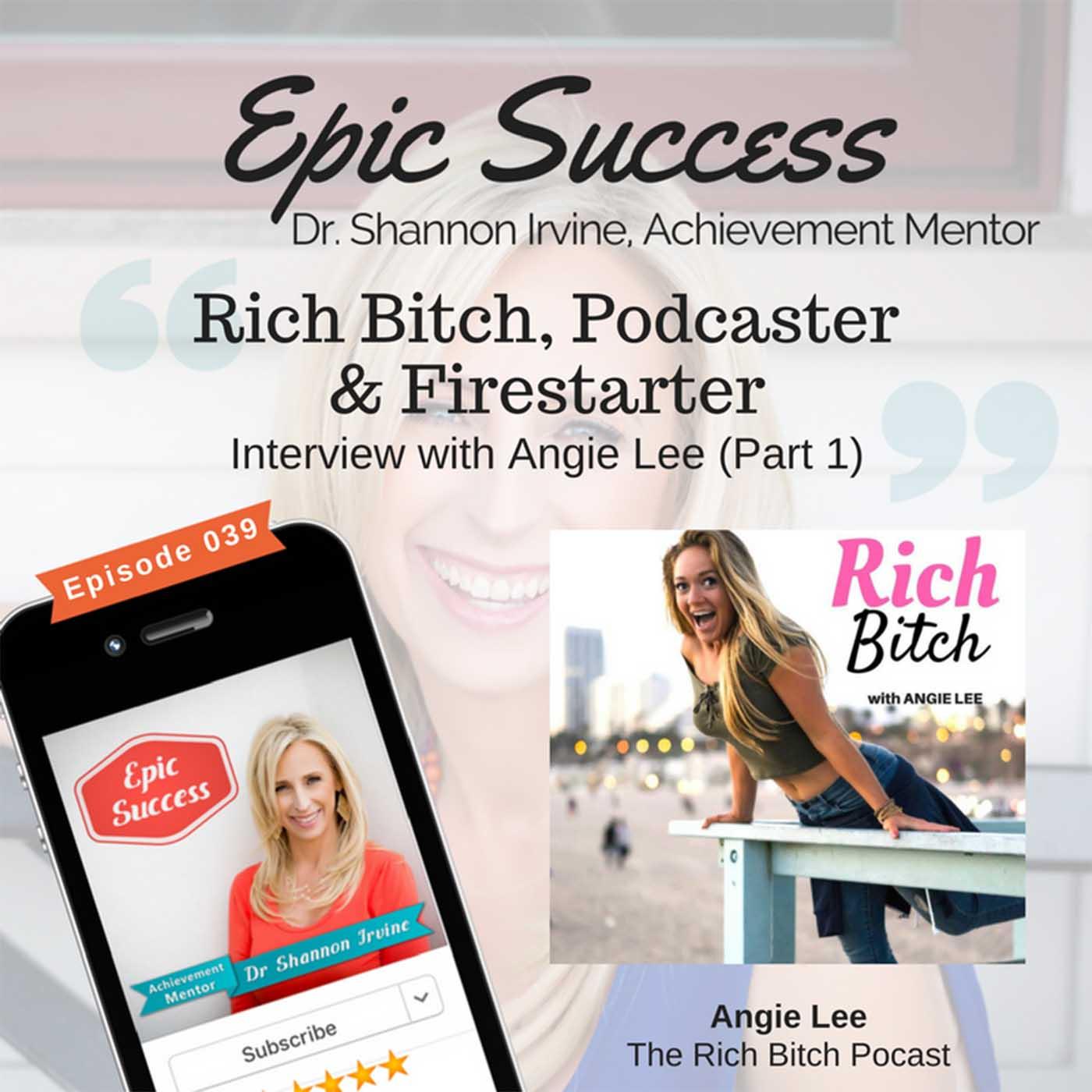 💰🎙️ Rich Bitch, Podcaster & Firestarter: Interview with Angie Lee Part 1