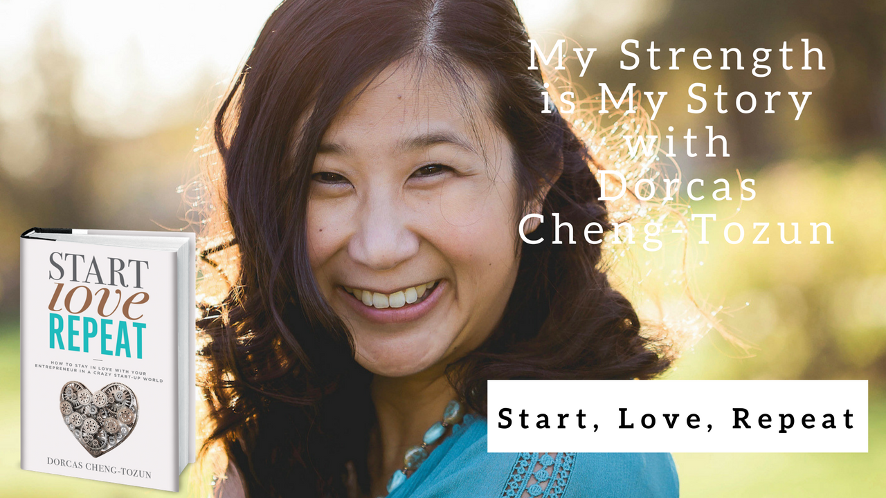 1062 My Strength Is My Story with Dorcas Cheng-Tozun, Start Love Repeat