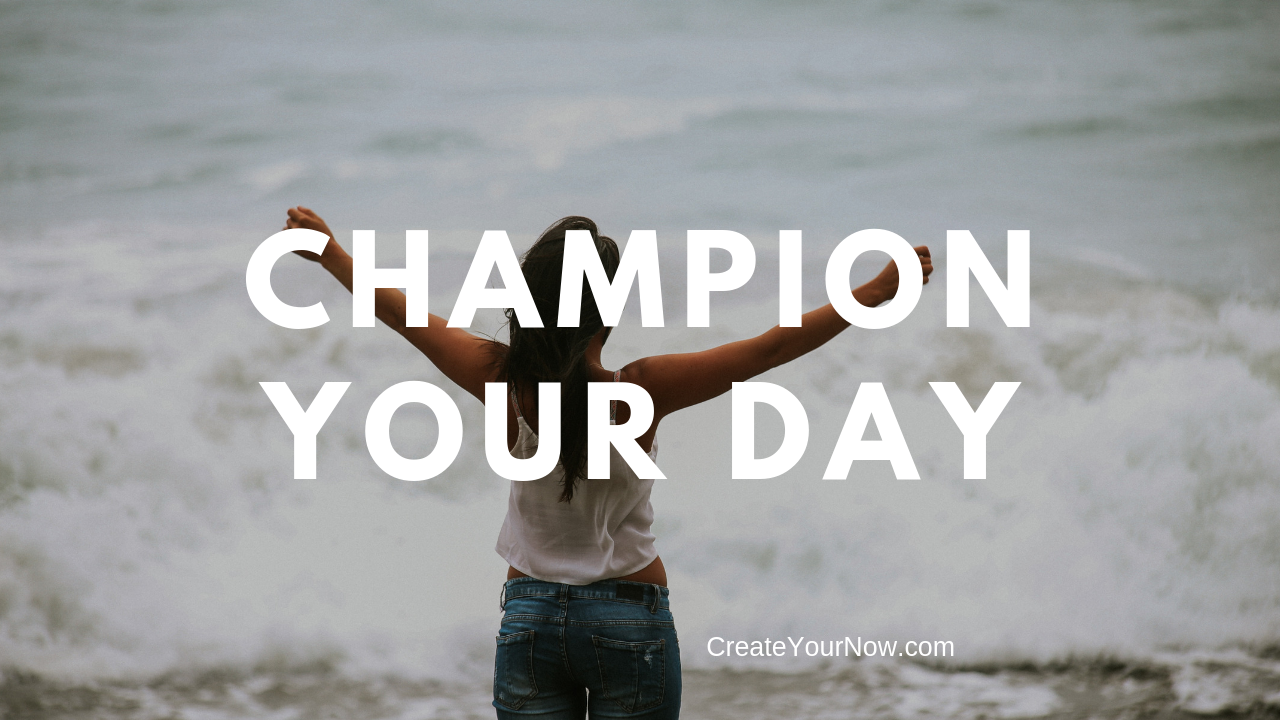 1501 Champion Your Day!