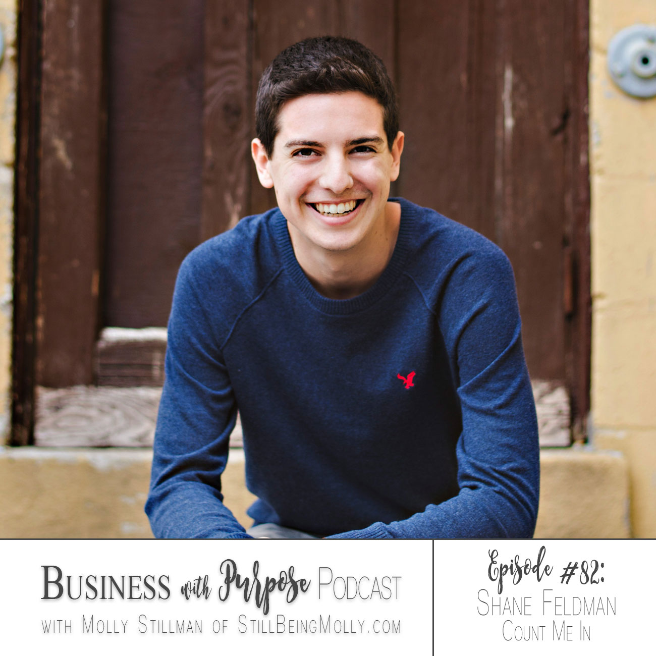 EP 82: Shane Feldman, Founder and CEO of Count Me In