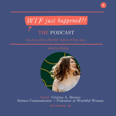 WTF Just Happened?!: All about the afterlife. No woo.