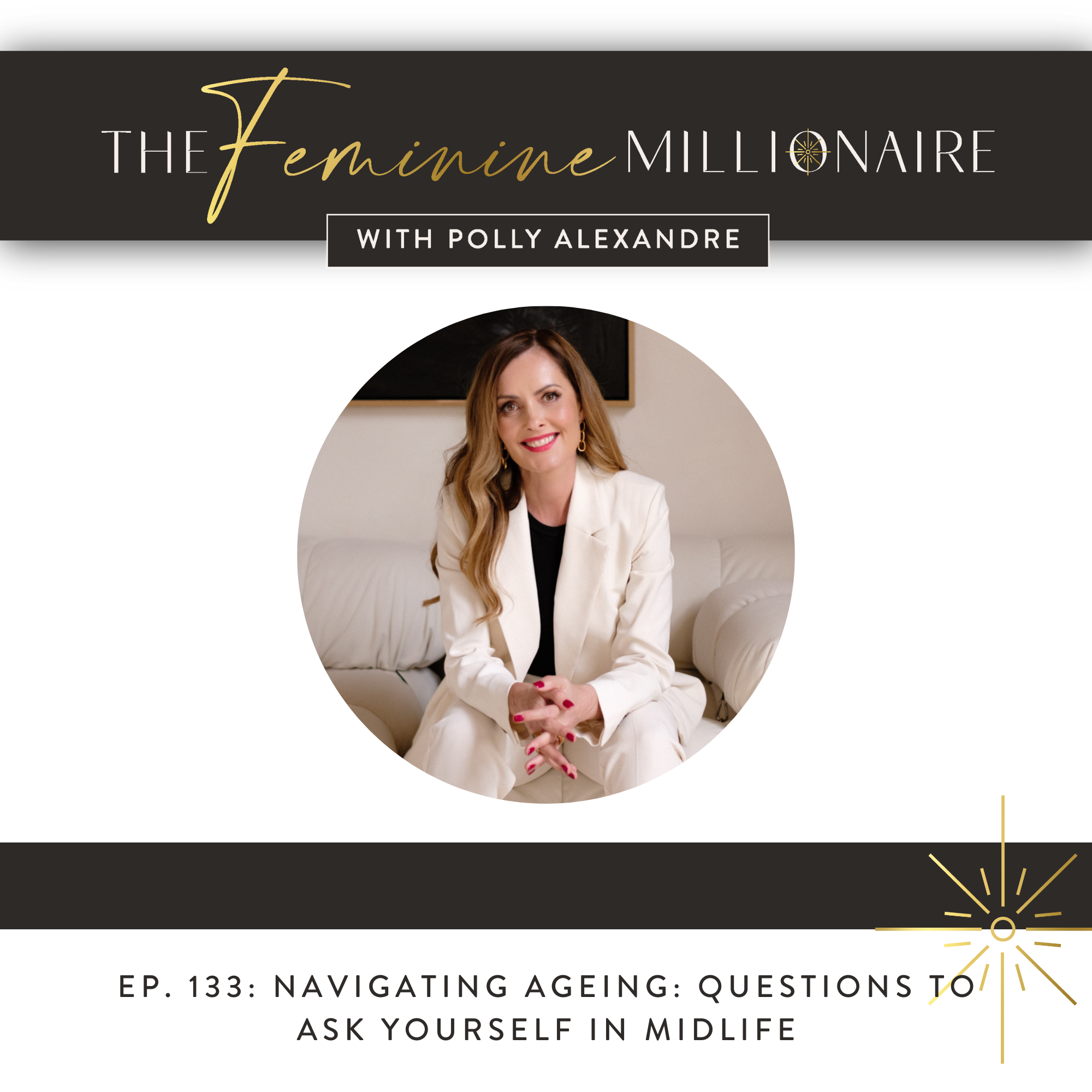 Ep. 133: Navigating Ageing: Questions to Ask Yourself in Midlife