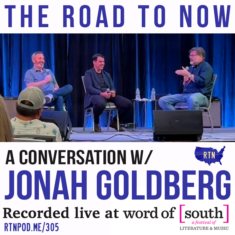 #305 A Conversation w/ Jonah Goldberg – Recorded Live at Word of South Festival 2024