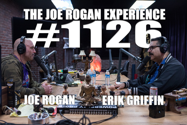 The Joe Rogan Experience #1126 - Erik Griffin