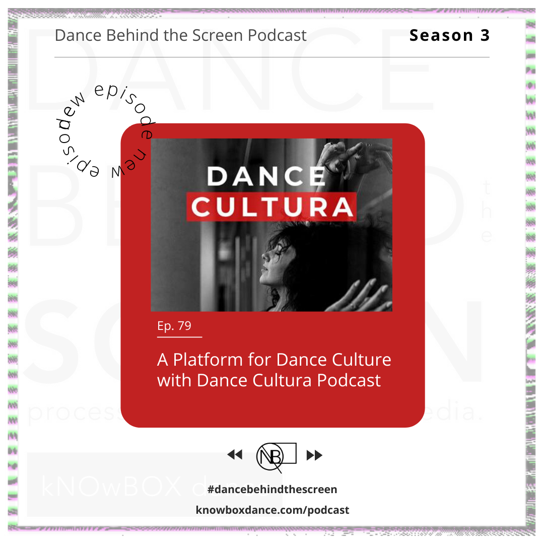 Episode 79 | A Platform for Dance Culture w/ Dance Cultura Podcast