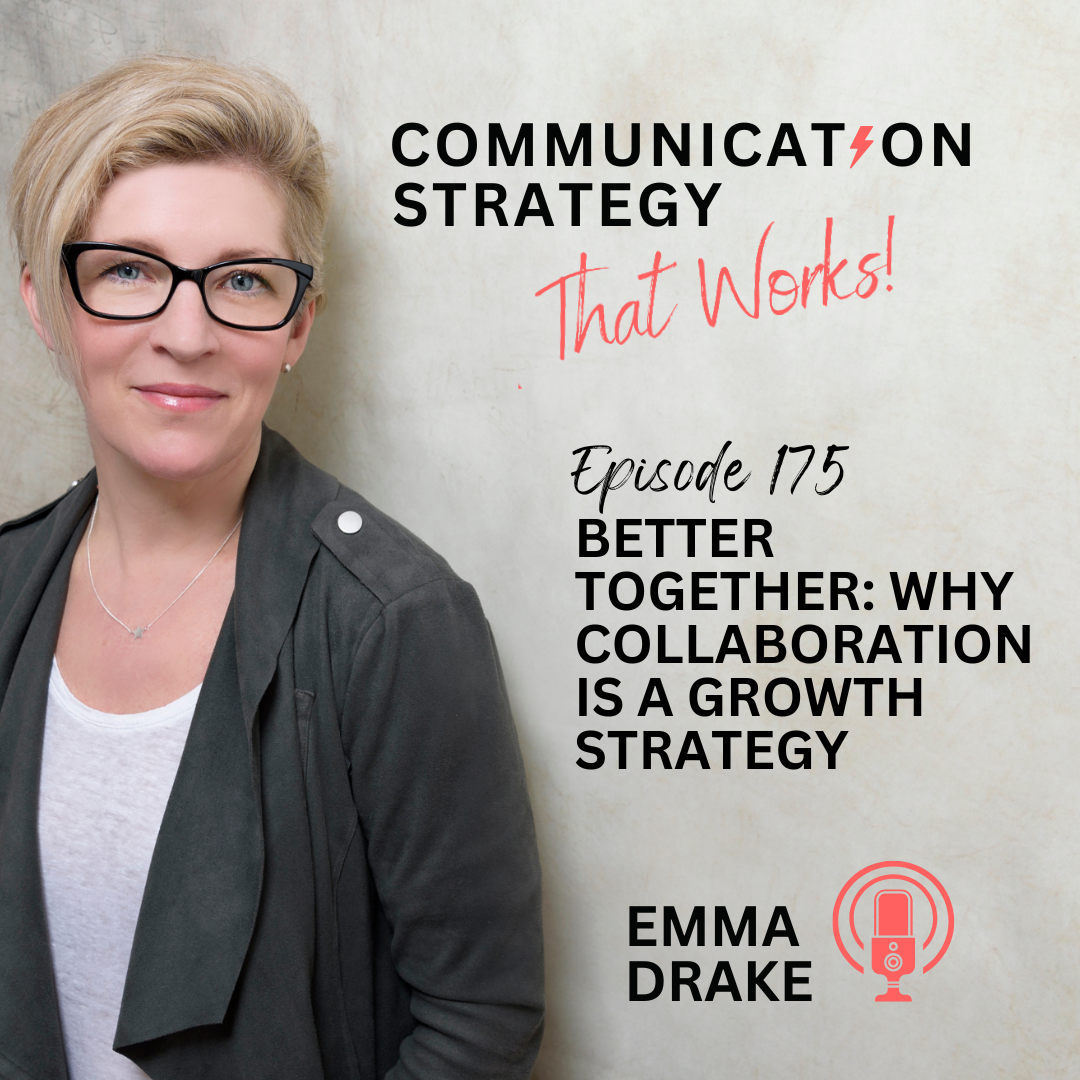 Ep 175. Better Together: Why Collaboration Is a Growth Strategy