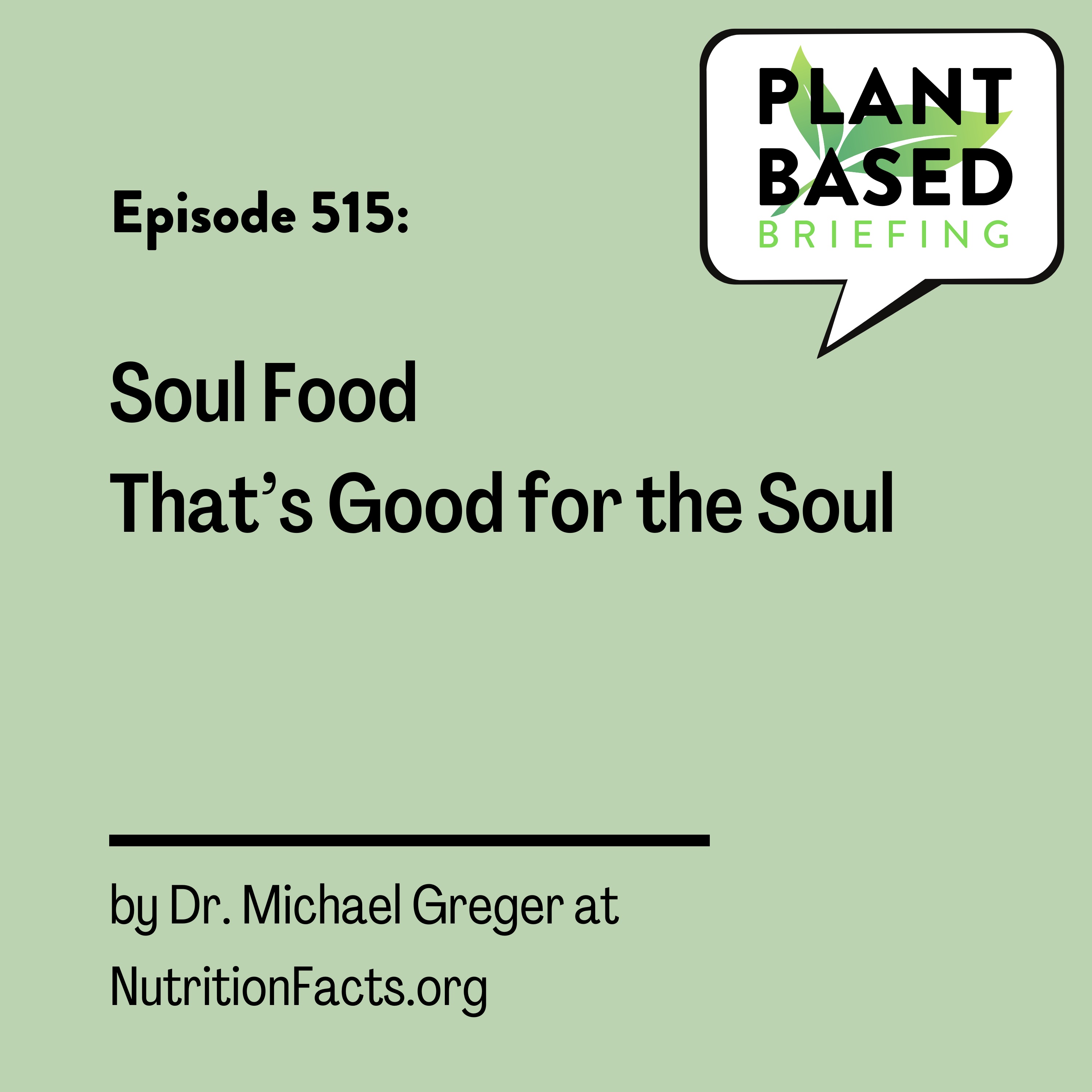 515: Soul Food That’s Good for the Soul by Dr. Michael Greger at NutritionFacts.org