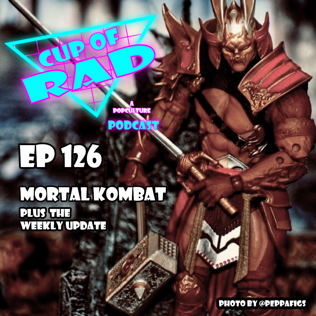Ep. 126 - MORTAL KOMBAT