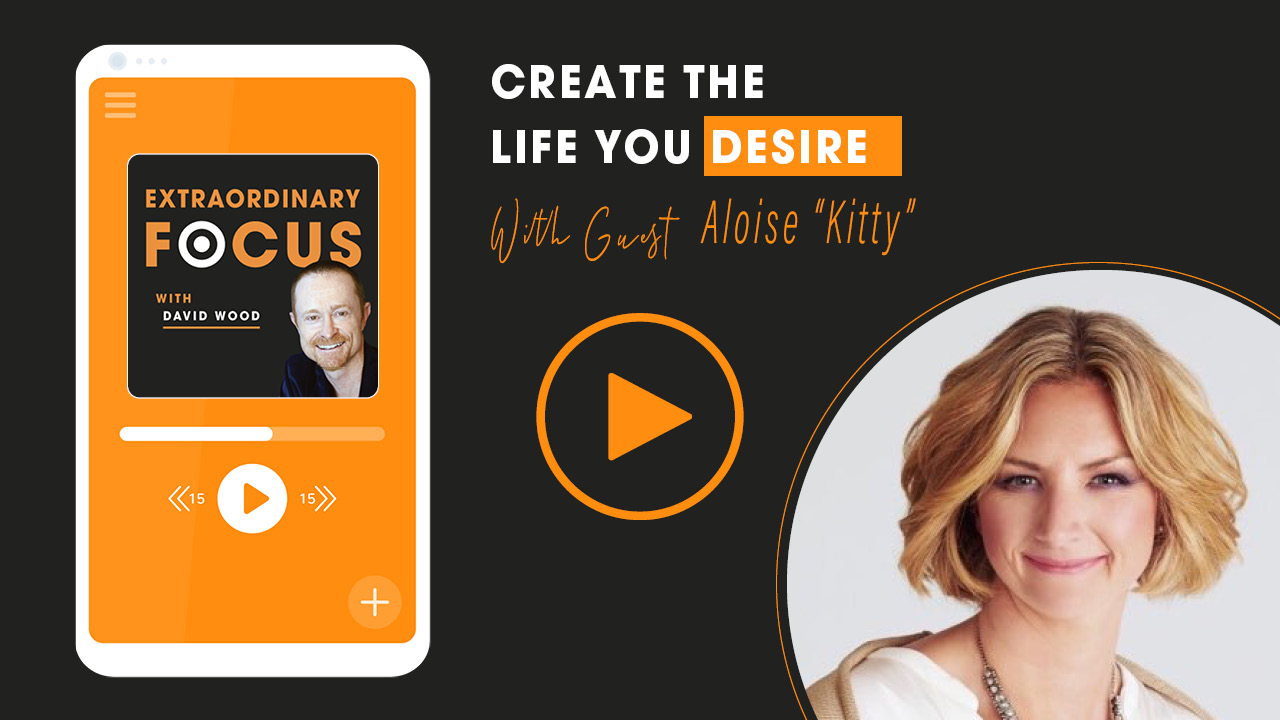 Create The Life You Desire with Aloise “Kitty”