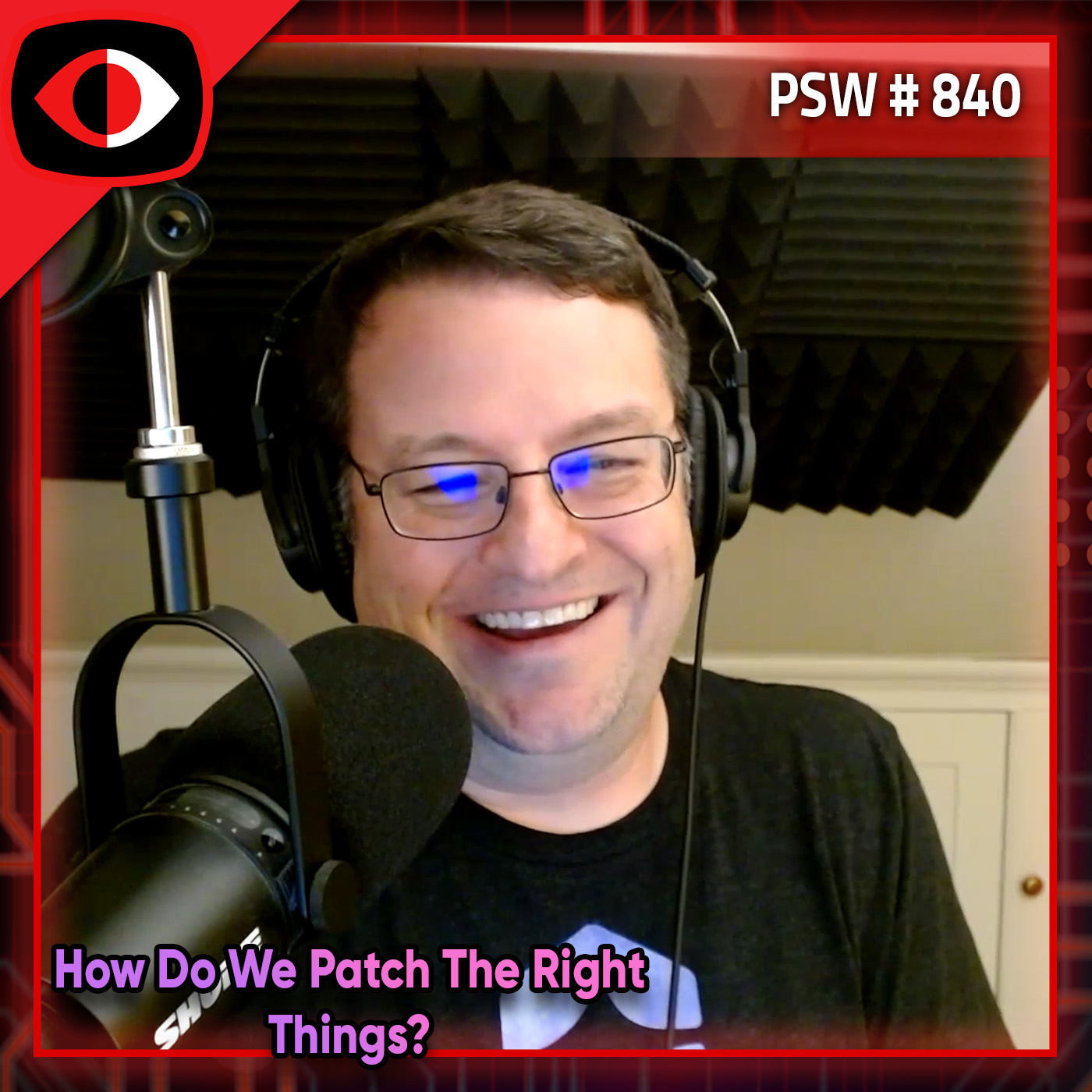 cover of episode How do we patch the right things? - Josh Bressers - PSW #840
