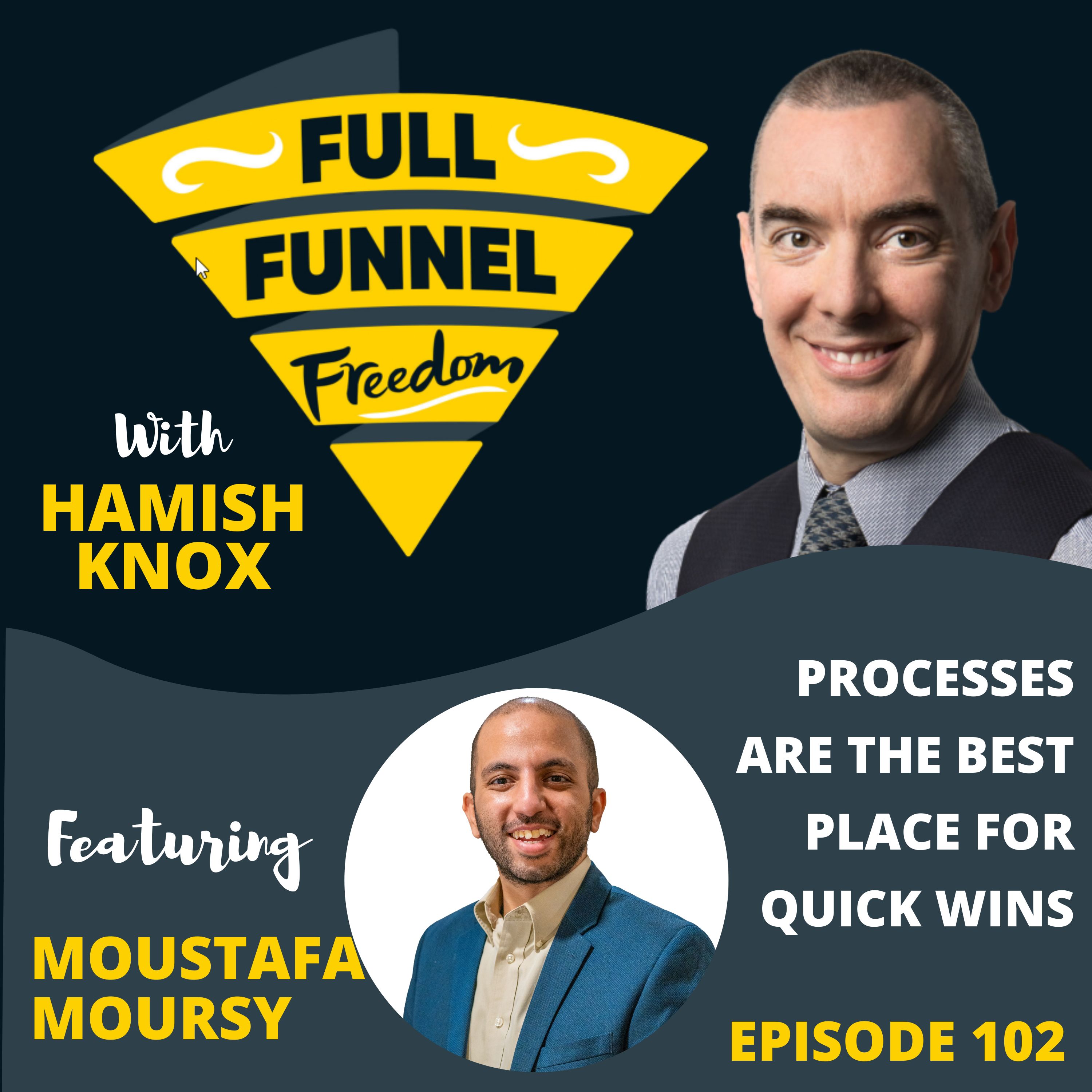 102 Processes Are the Best Place for Quick Wins, with Moustafa Moursy