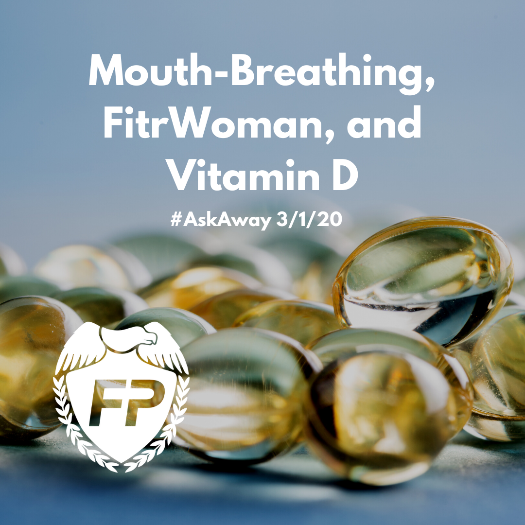 Mouth-Breathing, FitrWoman, and Vitamin D