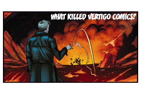 Episode 102: What Killed Vertigo Comics?