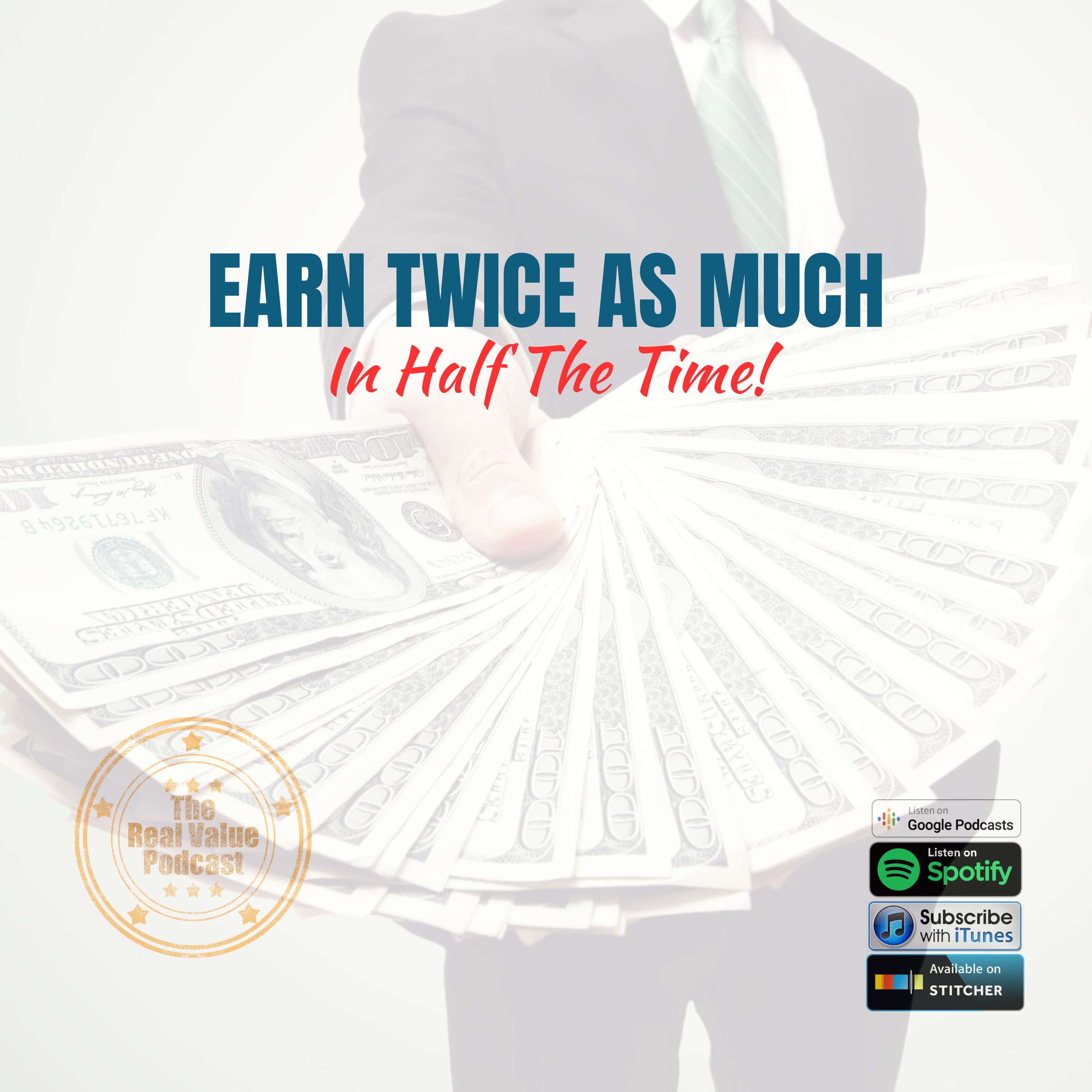 Earn Twice the Money in Half the Time