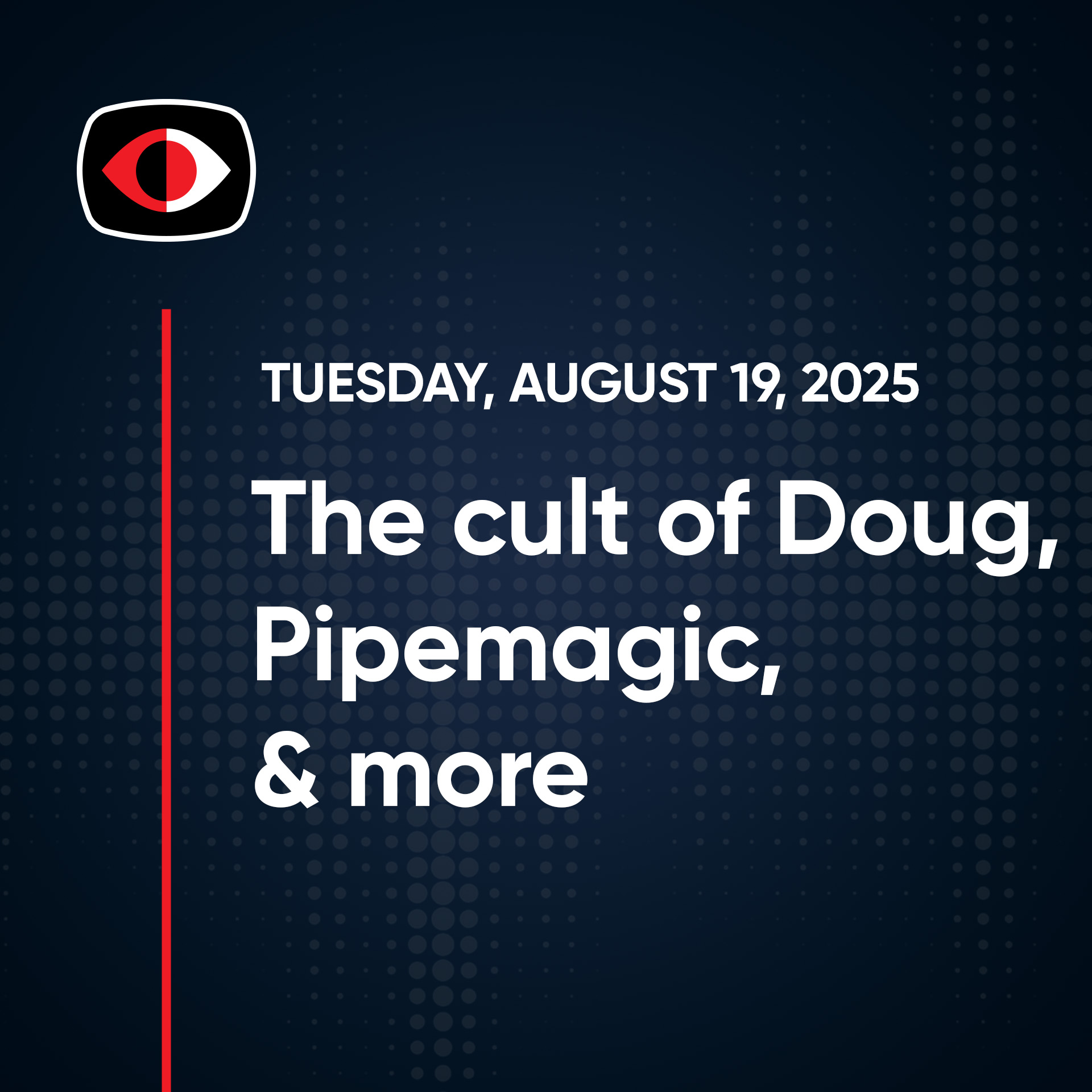 The cult of Doug, Crime, Pipemagic, Clickfix, Cats in Space, Josh Marpet, and more... - SWN #504
