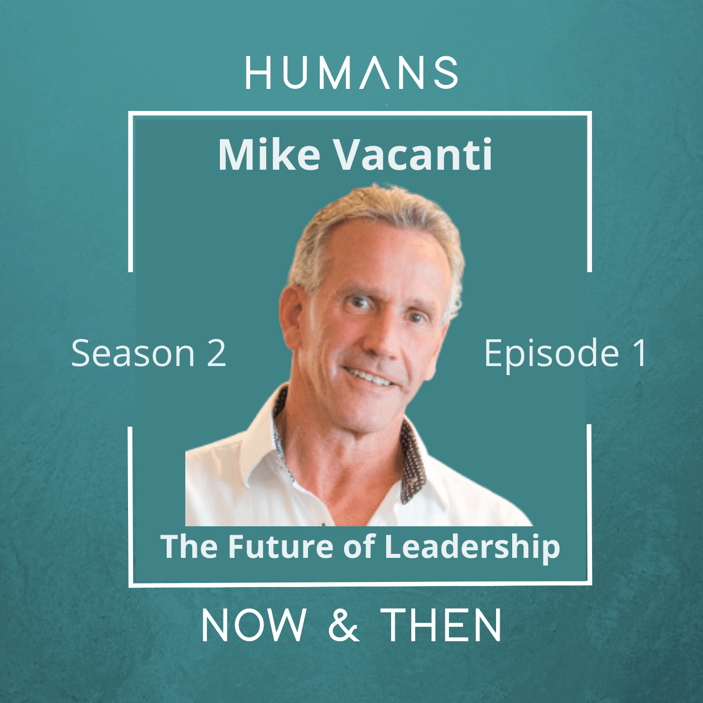 Humans, Now and Then