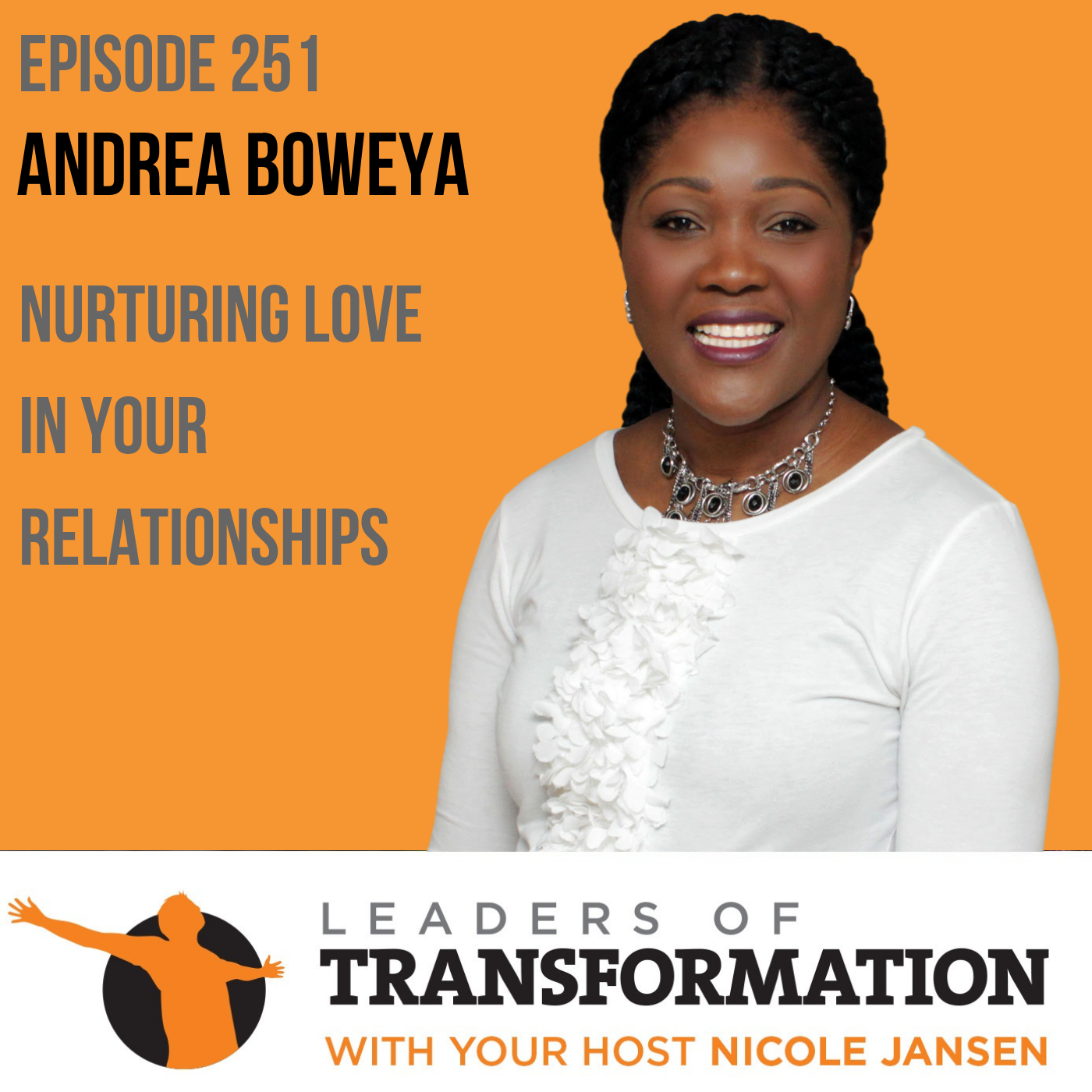 251: Andrea Boweya: Nurturing Love in Your Relationships