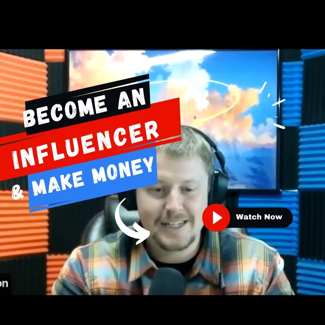 Become an Influencer and Make Money