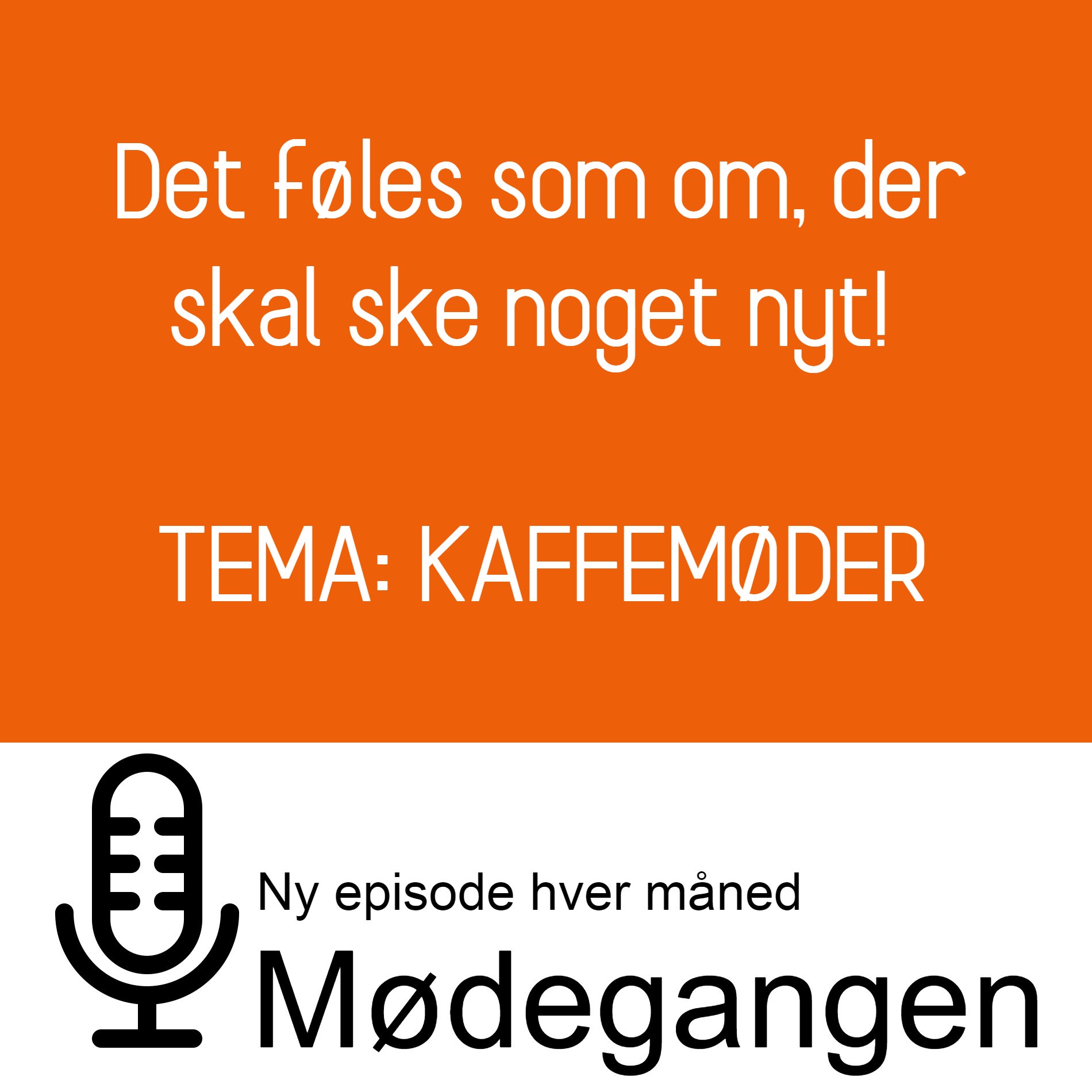 25. Det føles som om, der skal ske noget nyt - TEMA: Kaffemøder