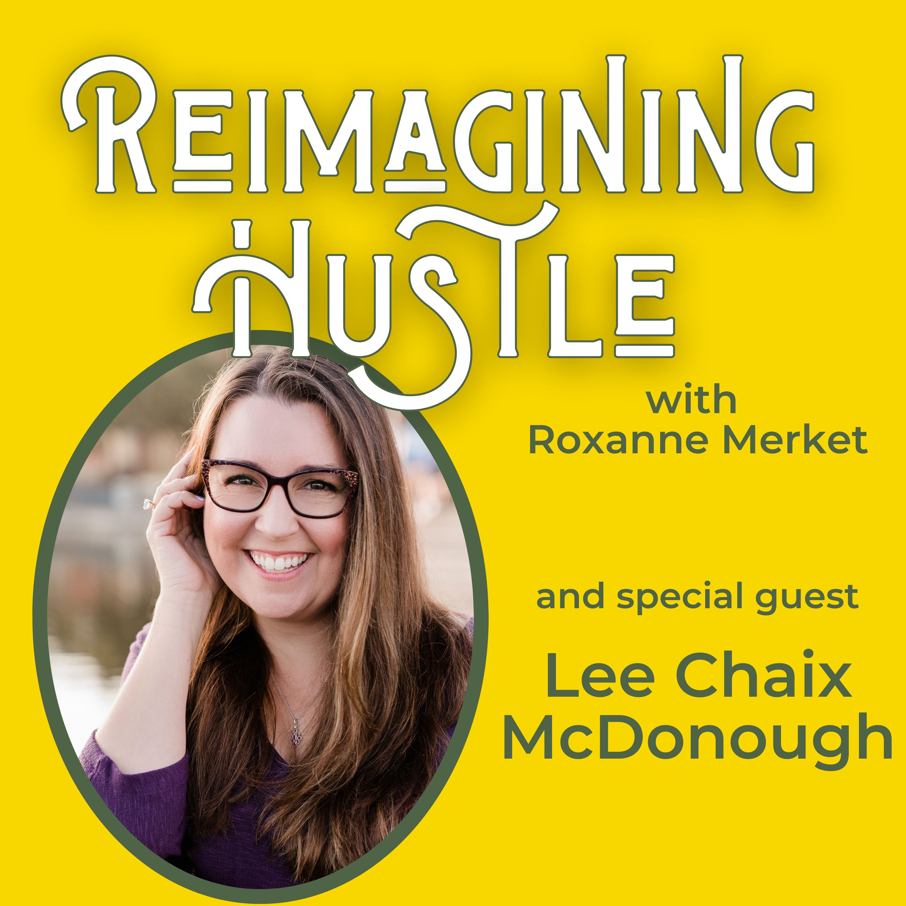 Honor Your Ambition - Reimagining Hustle with Lee Chaix McDonough