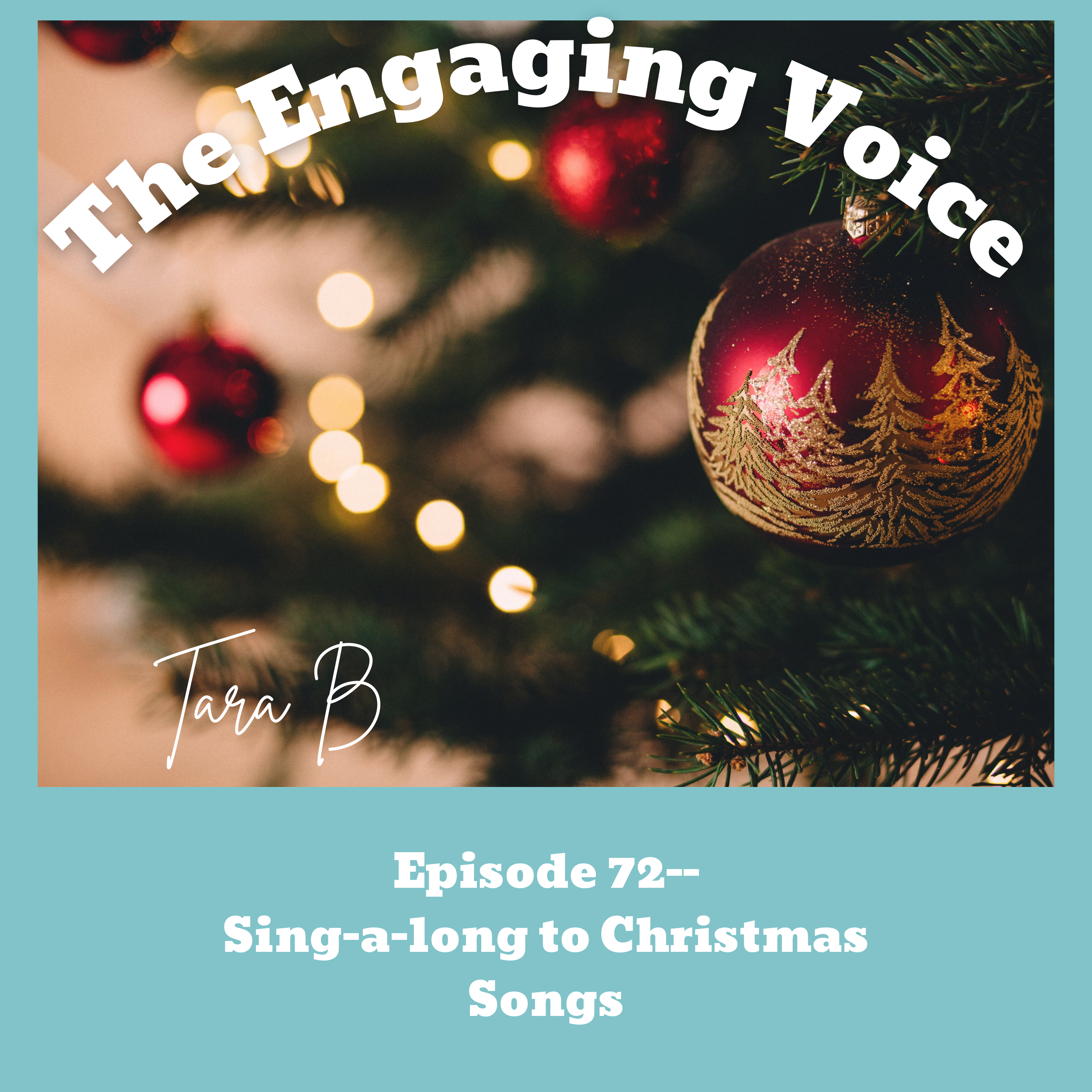 Episode 72 | Tara B | Sing-a-long to Christmas Songs