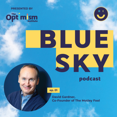 Motley Fool’s David Gardner on Optimism and Investing, Entrepreneurship, and More