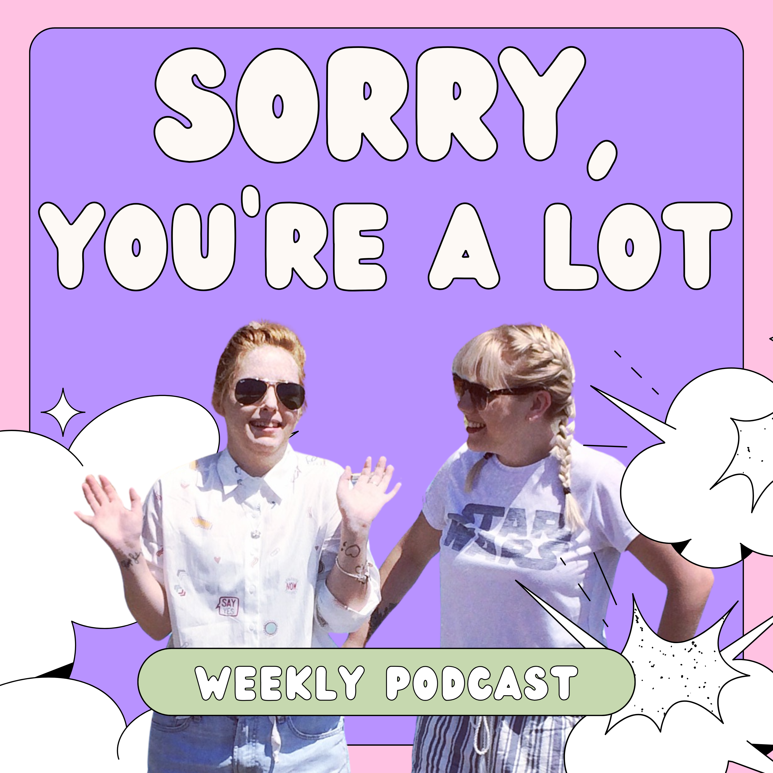 Sorry, You\'re A Lot