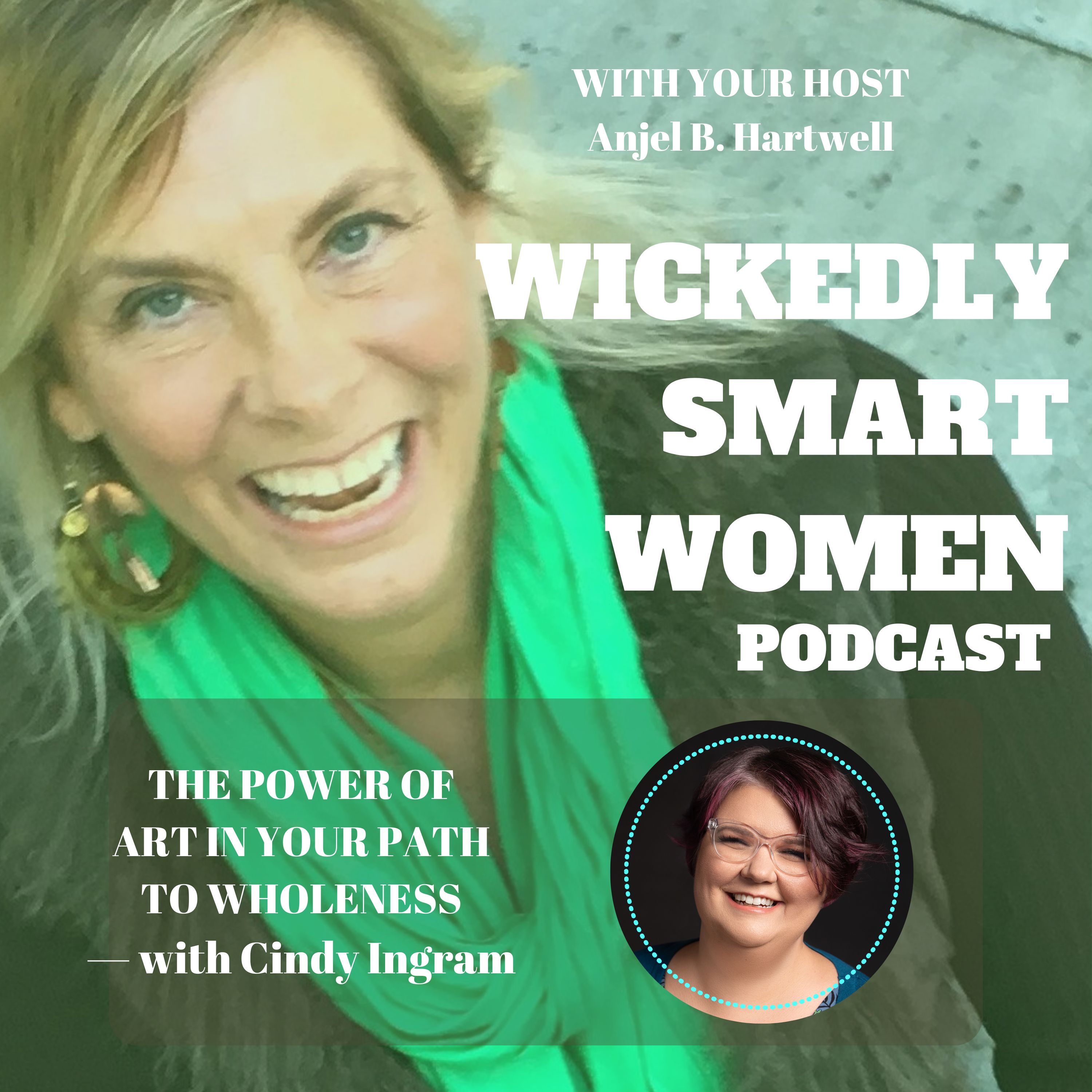 The Power of Art in Your Path to Wholeness—with Cindy Ingram- EP273