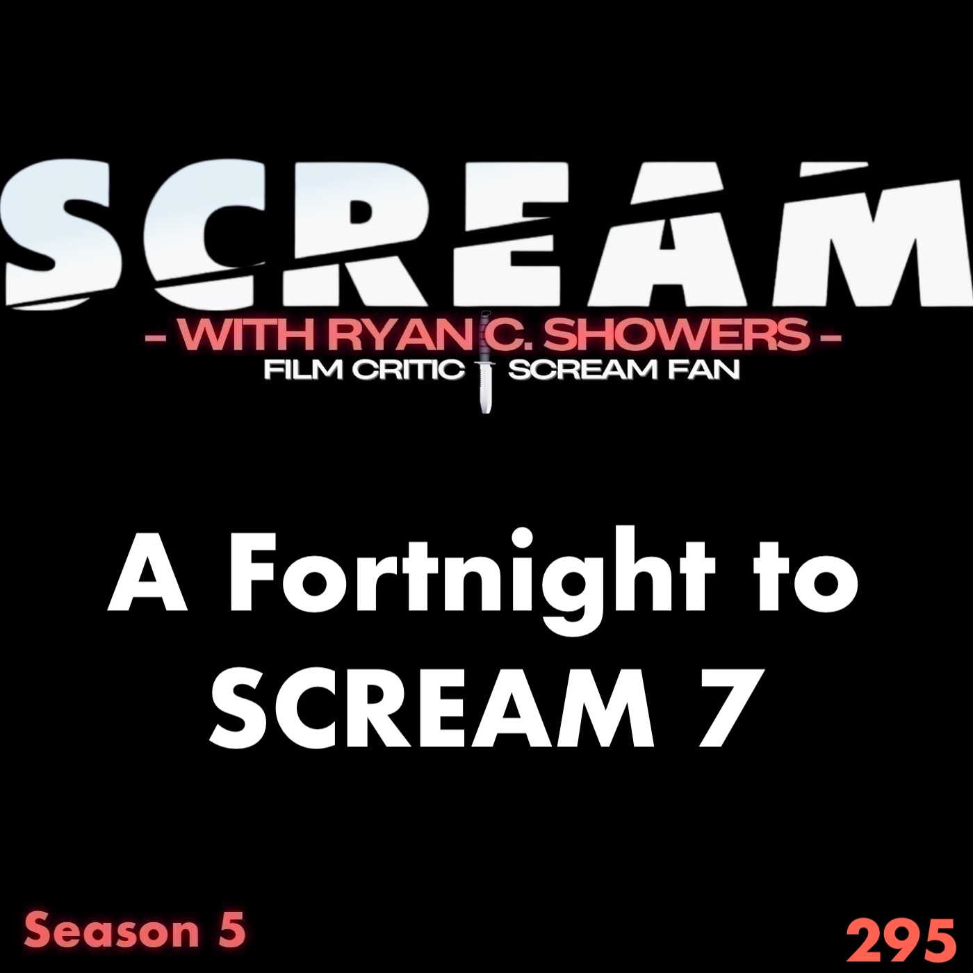 295 - SCREAM 7 Massive Box Office PreSales, Top 5 Scenes in SCREAM 1-6, ET Set Video, & A Fortnight to SCREAM 7