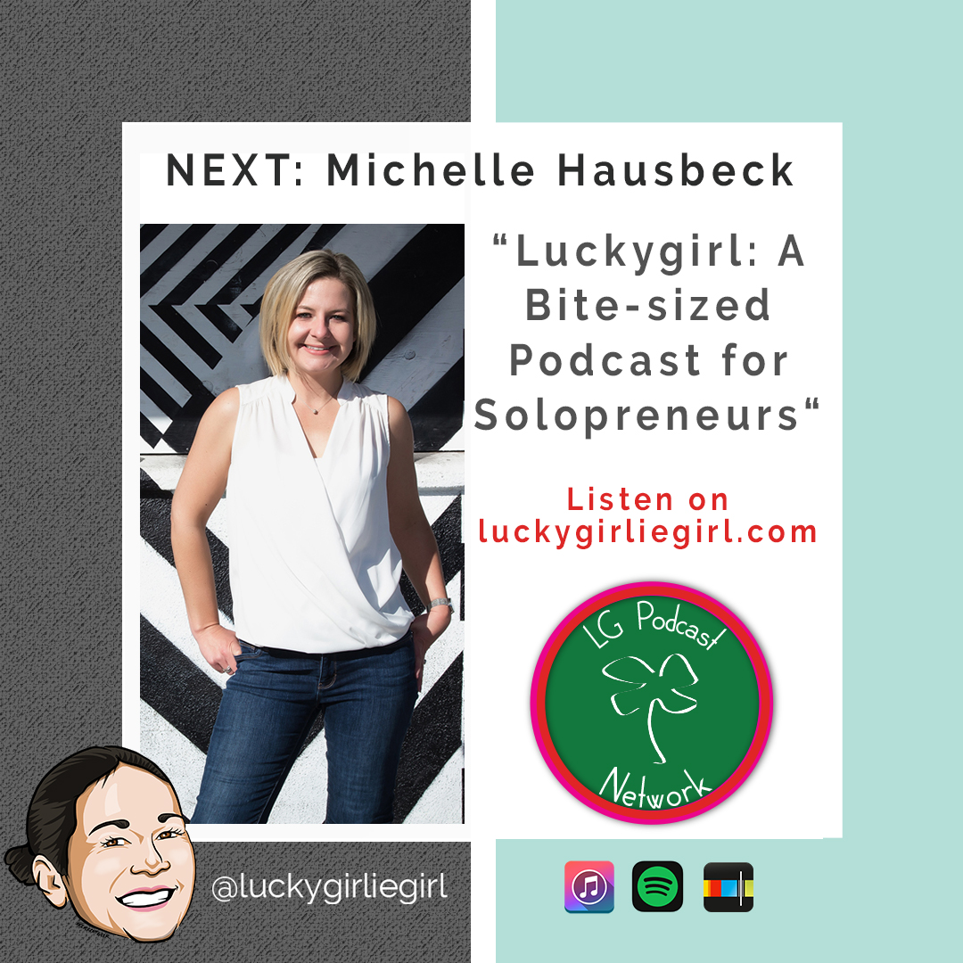 A bite-sized podcast for solopreneurs: Luckygirl