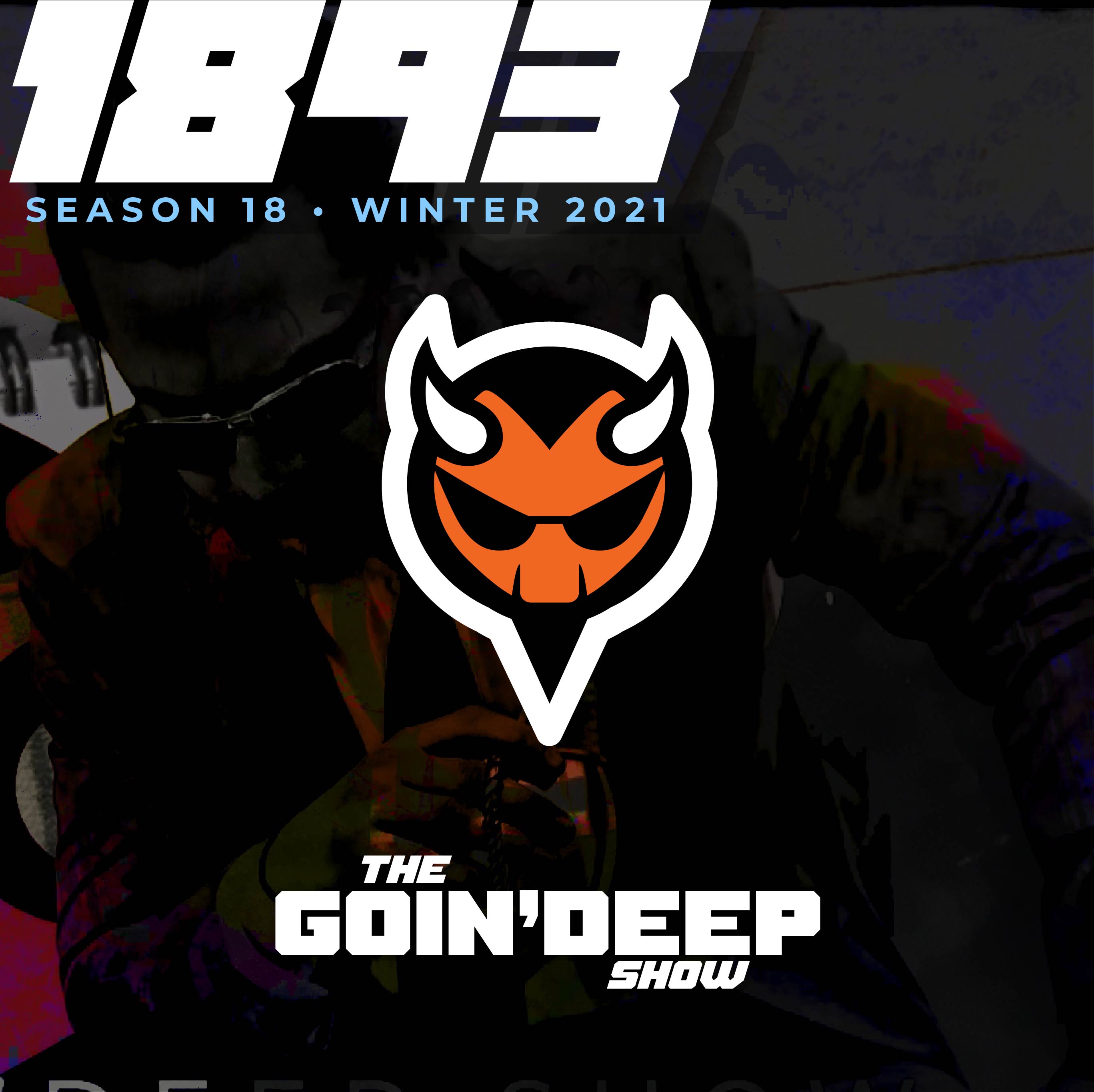 Goin’ Deep Show 1893: Time to eat some butt and change sexes
